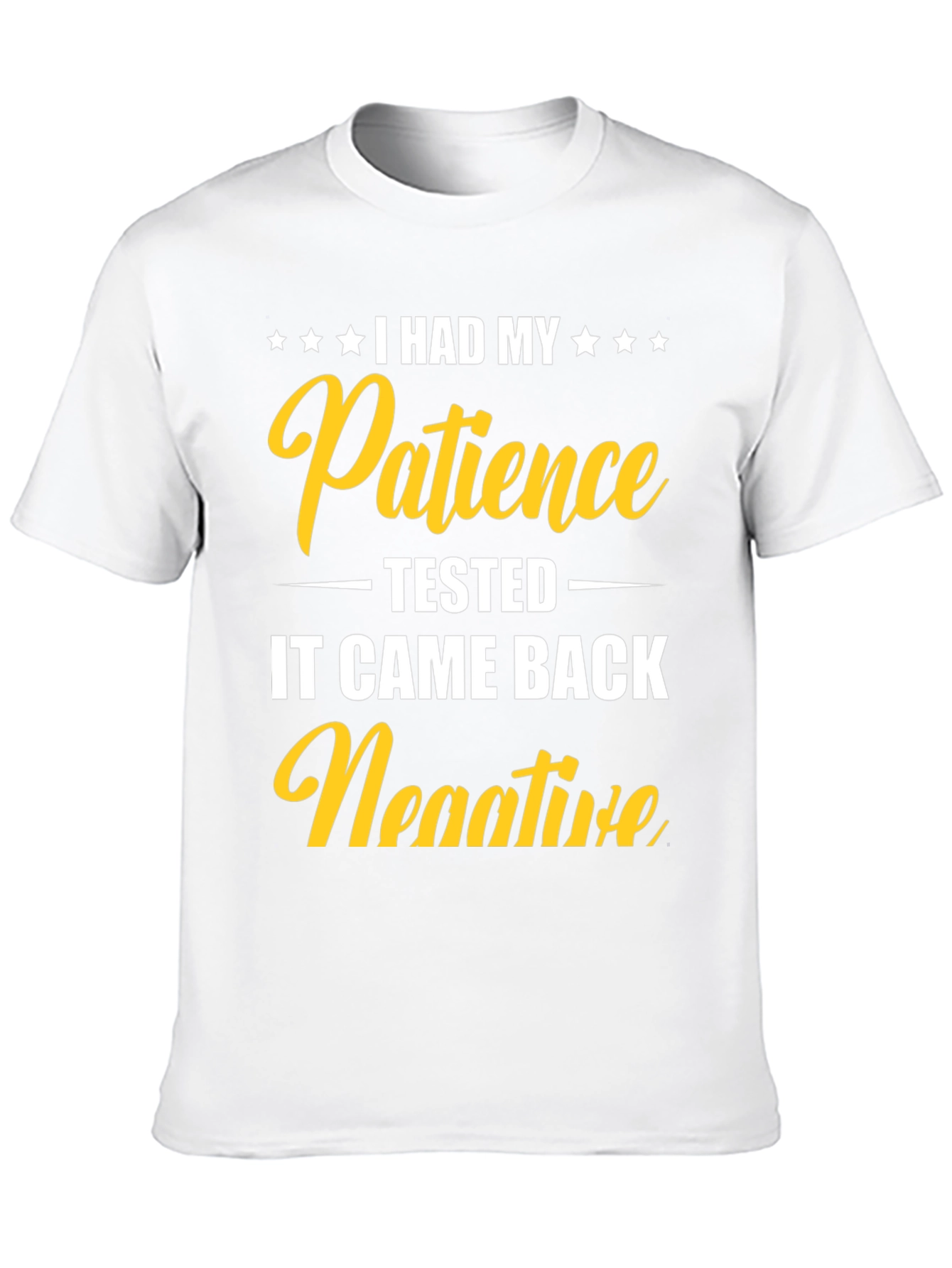 Patience Tested Negative Graphic Tee