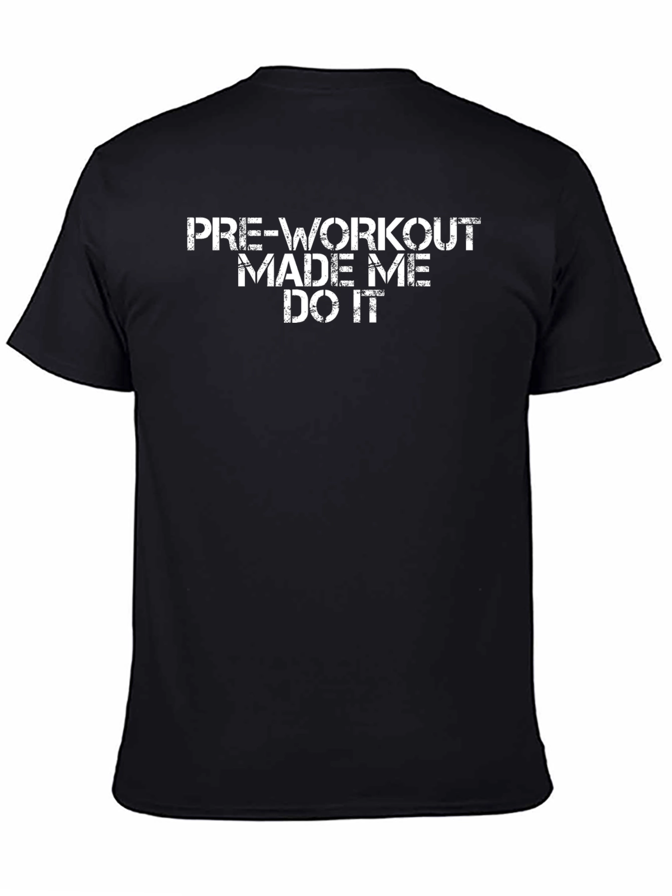 Pre-Workout Made Me Do It T-Shirt