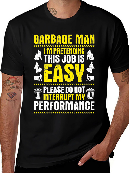 Garbage Man Funny T-Shirt - Im Pretending This Job is Easy
