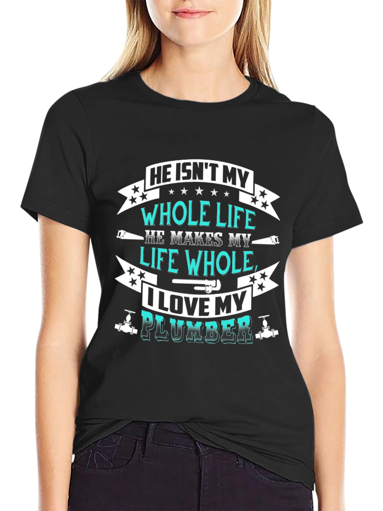 He Isnt My Whole Life Plumber T-Shirt
