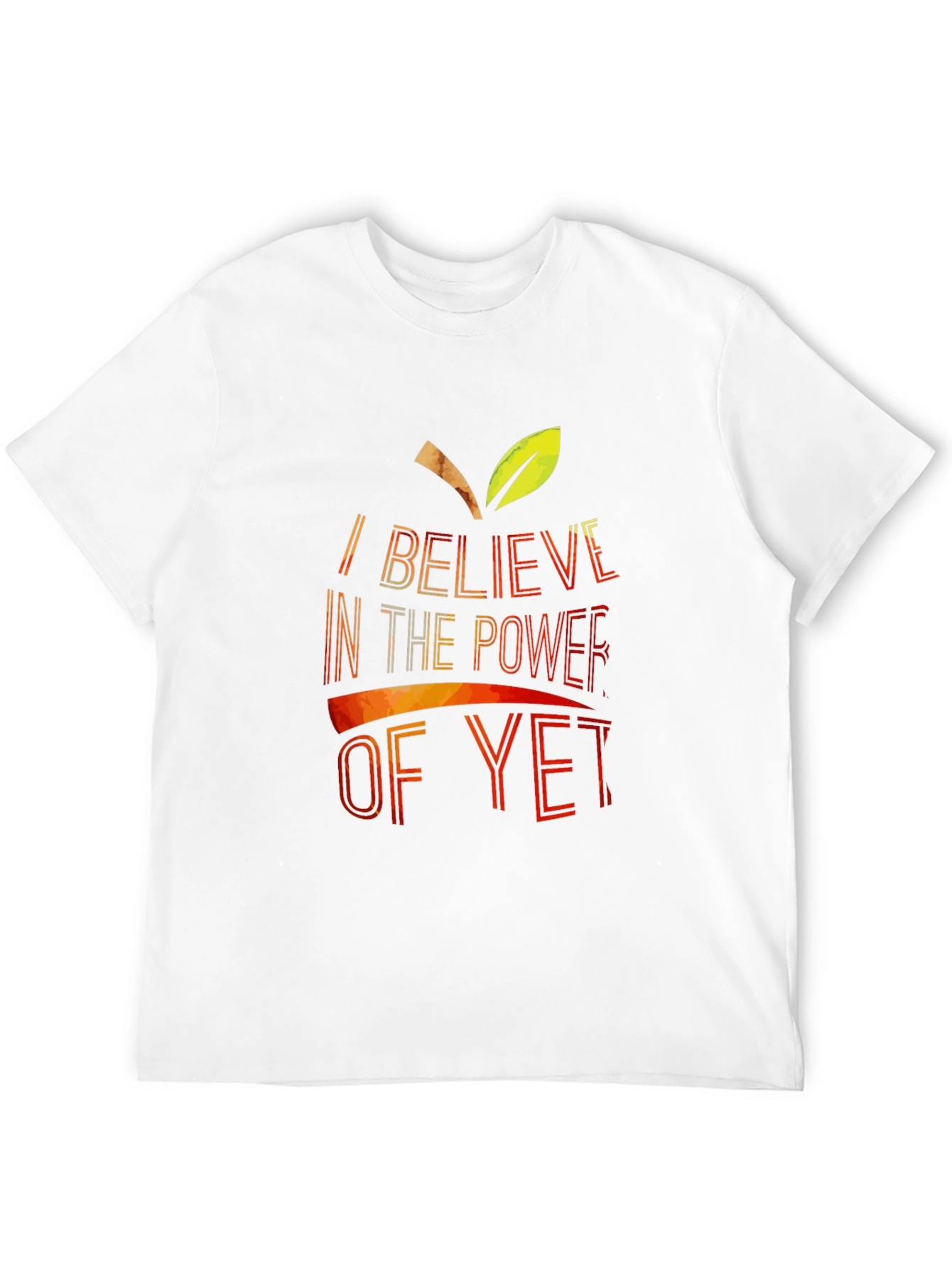 Believe In The Power Of Yet T-Shirt