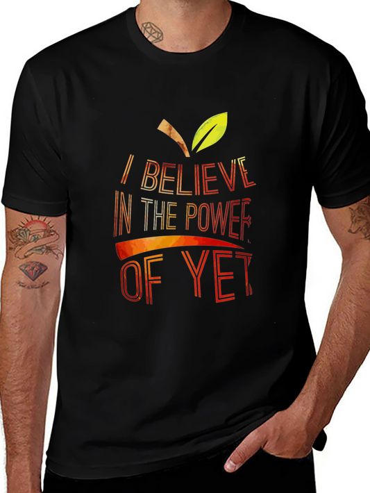 Believe In The Power Of Yet T-Shirt
