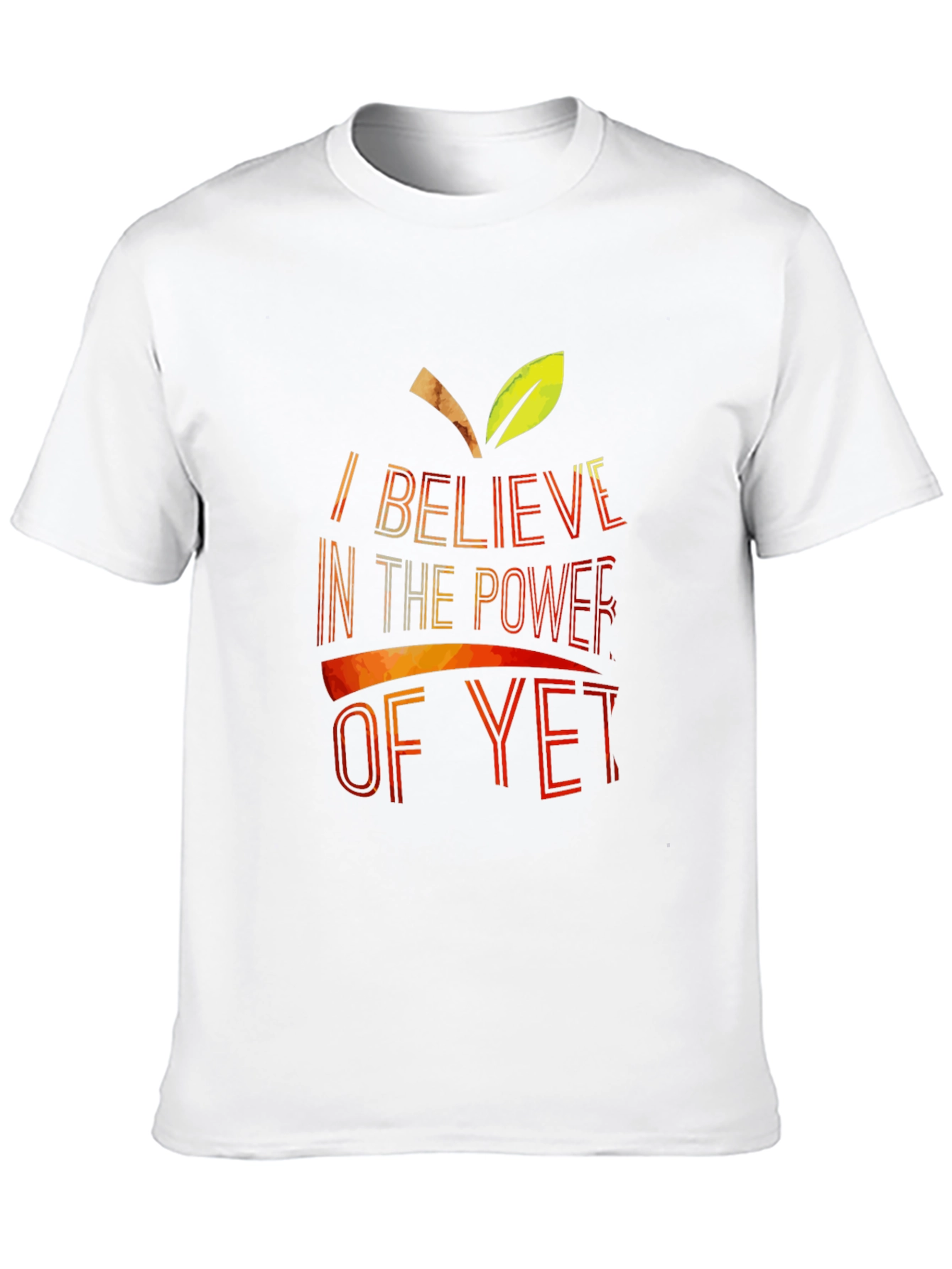 Believe In The Power Of Yet T-Shirt