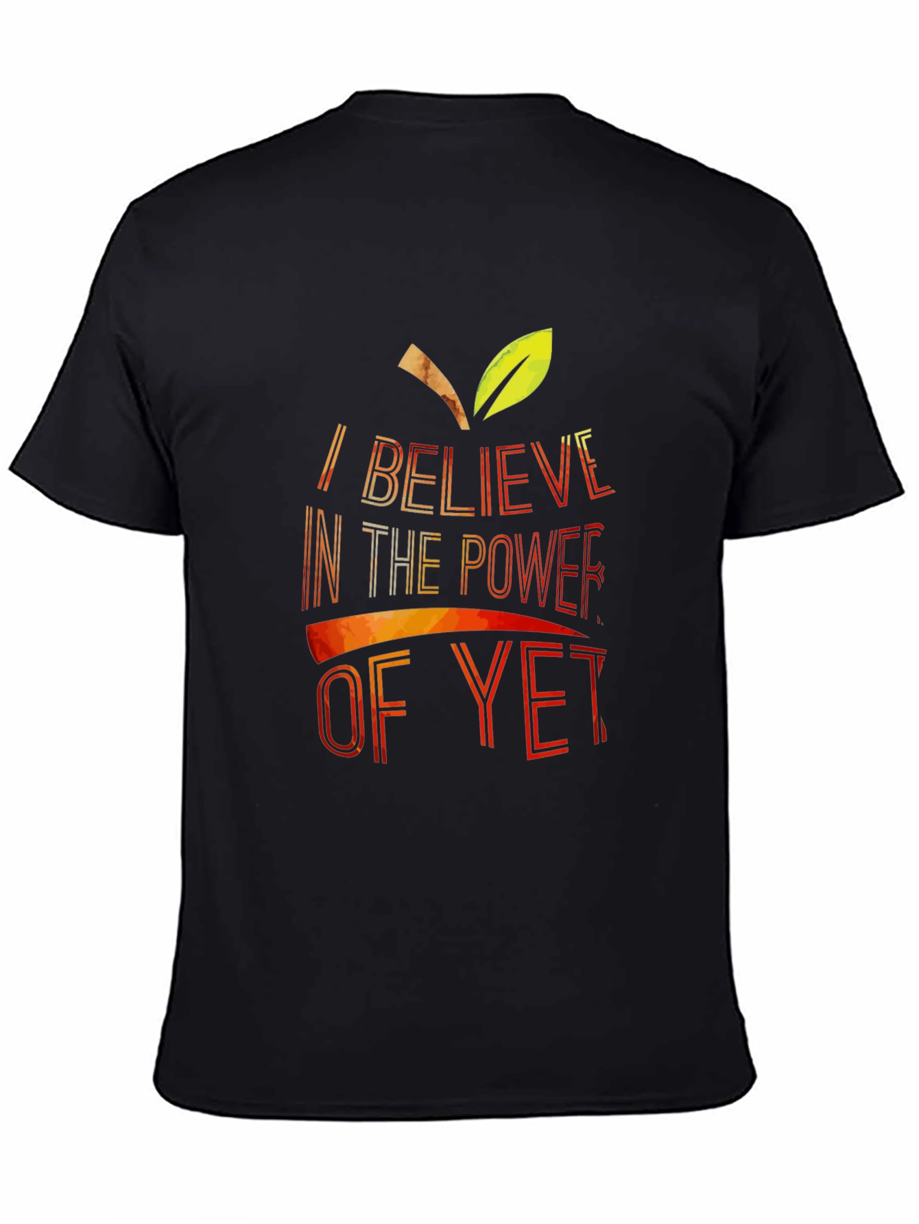 Believe In The Power Of Yet T-Shirt