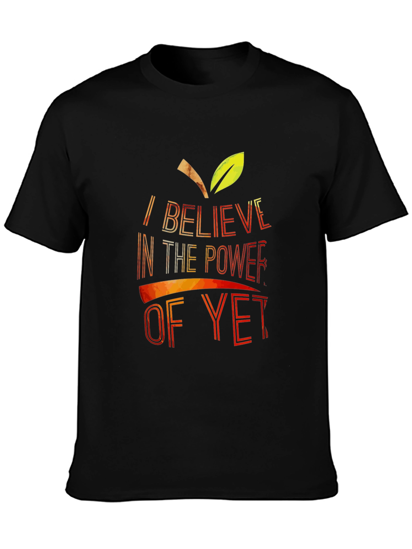 Believe In The Power Of Yet T-Shirt
