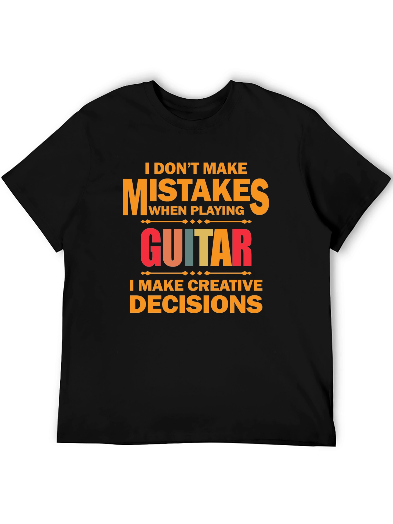 Funny Guitarist T-Shirt - I Dont Make Mistakes