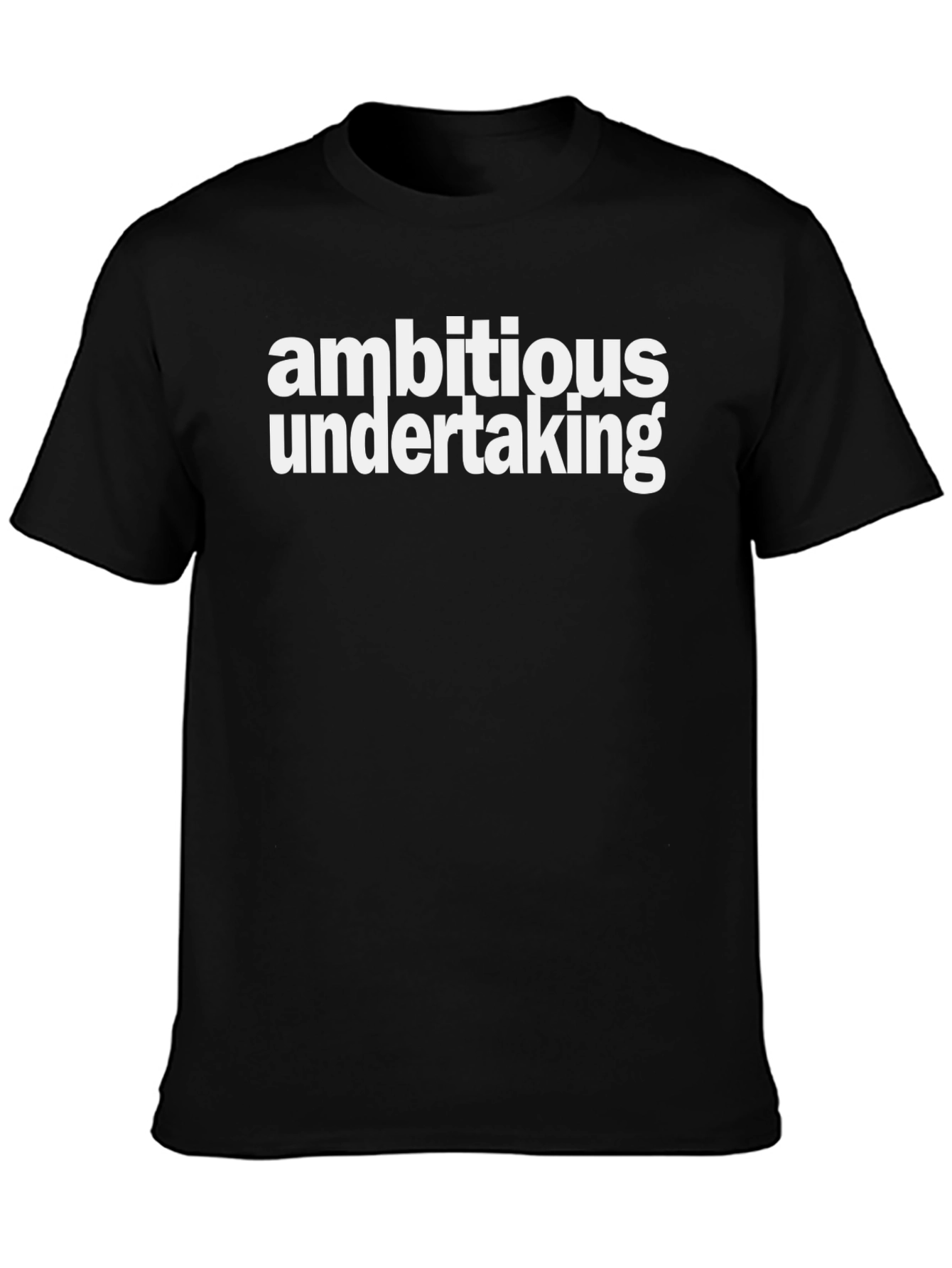 Ambitious Undertaking Black T-Shirt