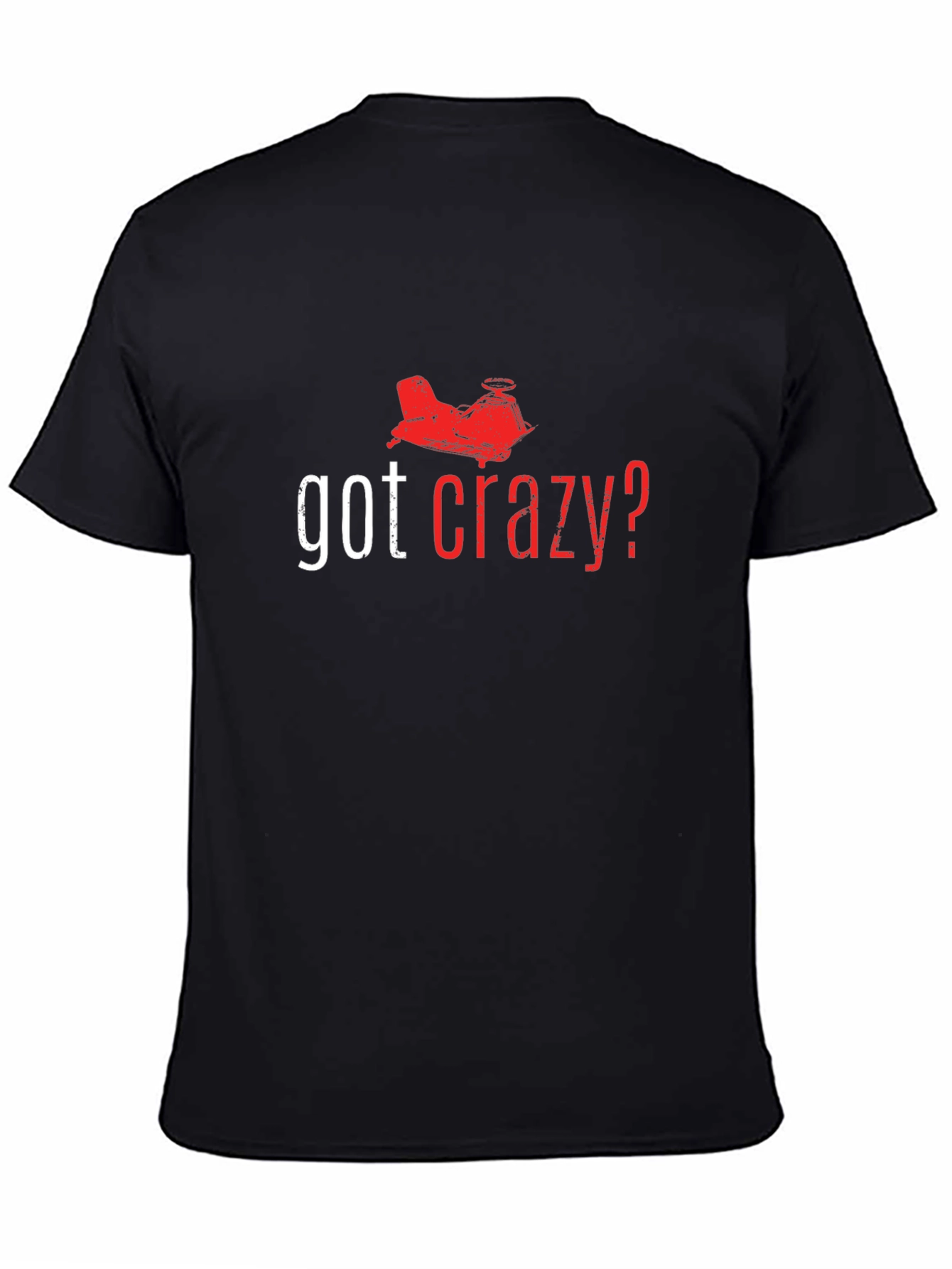 Got Crazy? Graphic T-Shirt