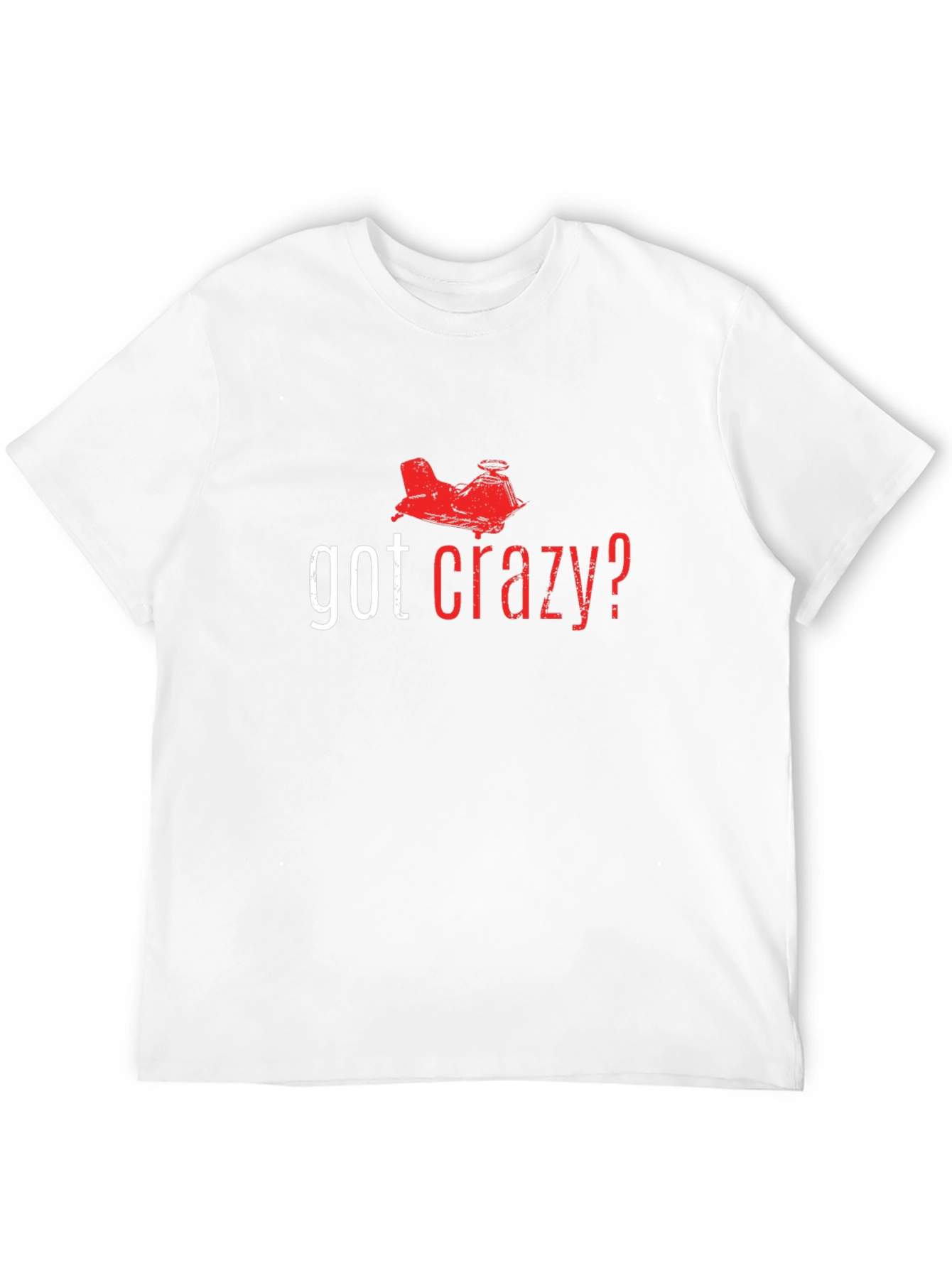 Got Crazy? Graphic T-Shirt