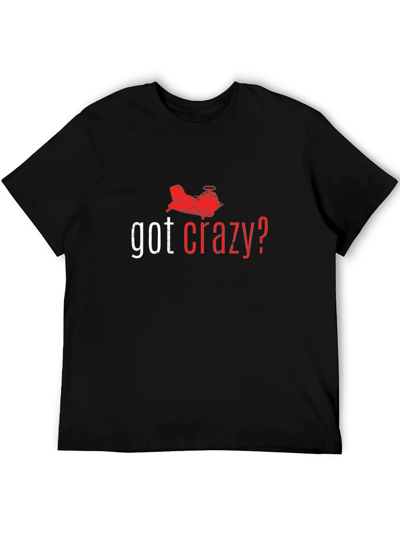Got Crazy? Graphic T-Shirt