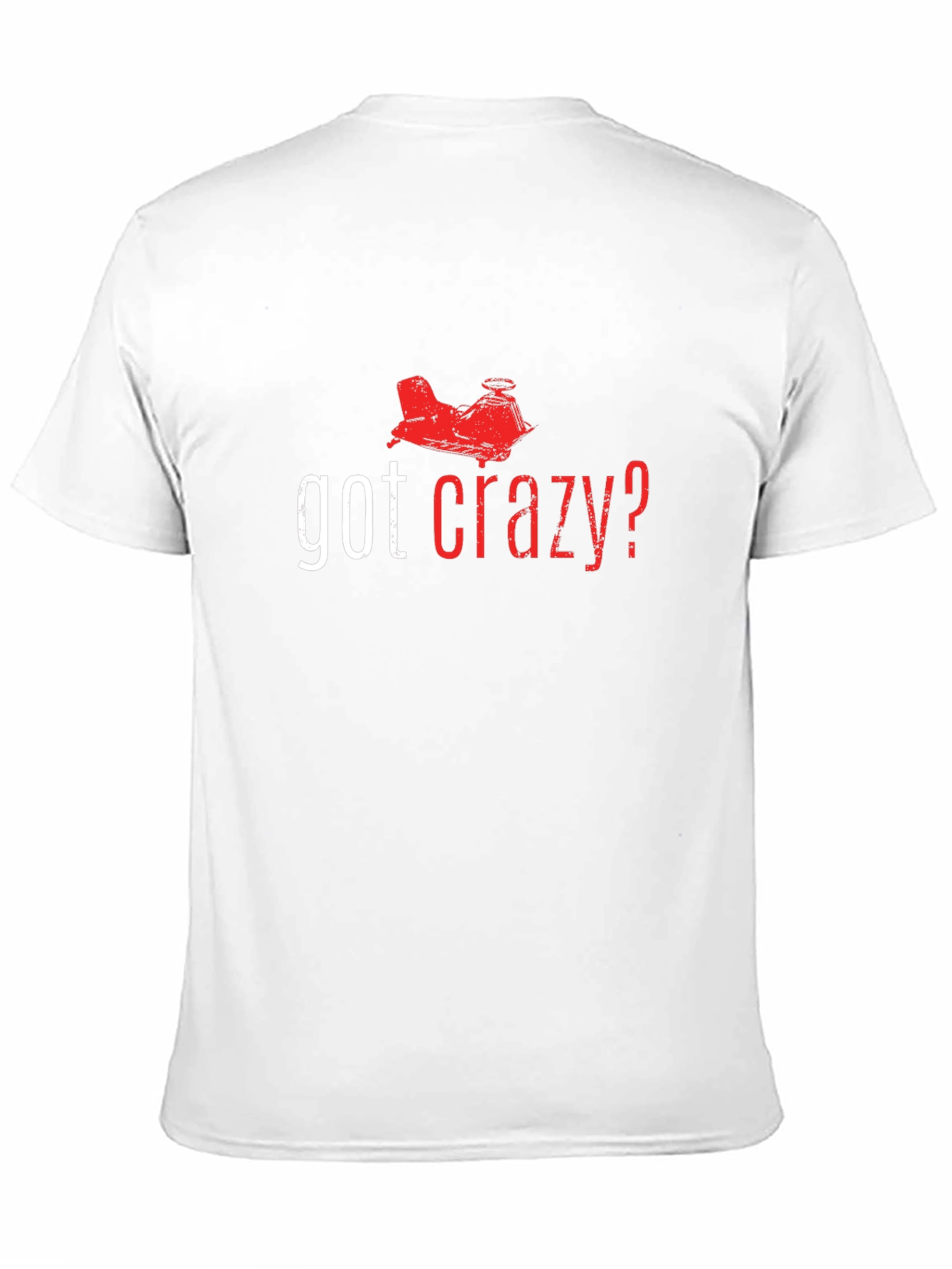 Got Crazy? Graphic T-Shirt