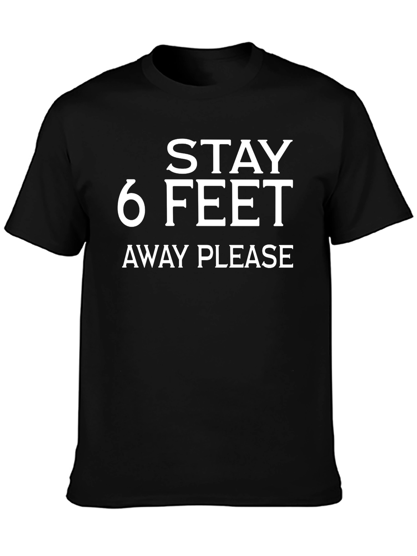 Stay 6 Feet Away Please T-Shirt - Social Distance