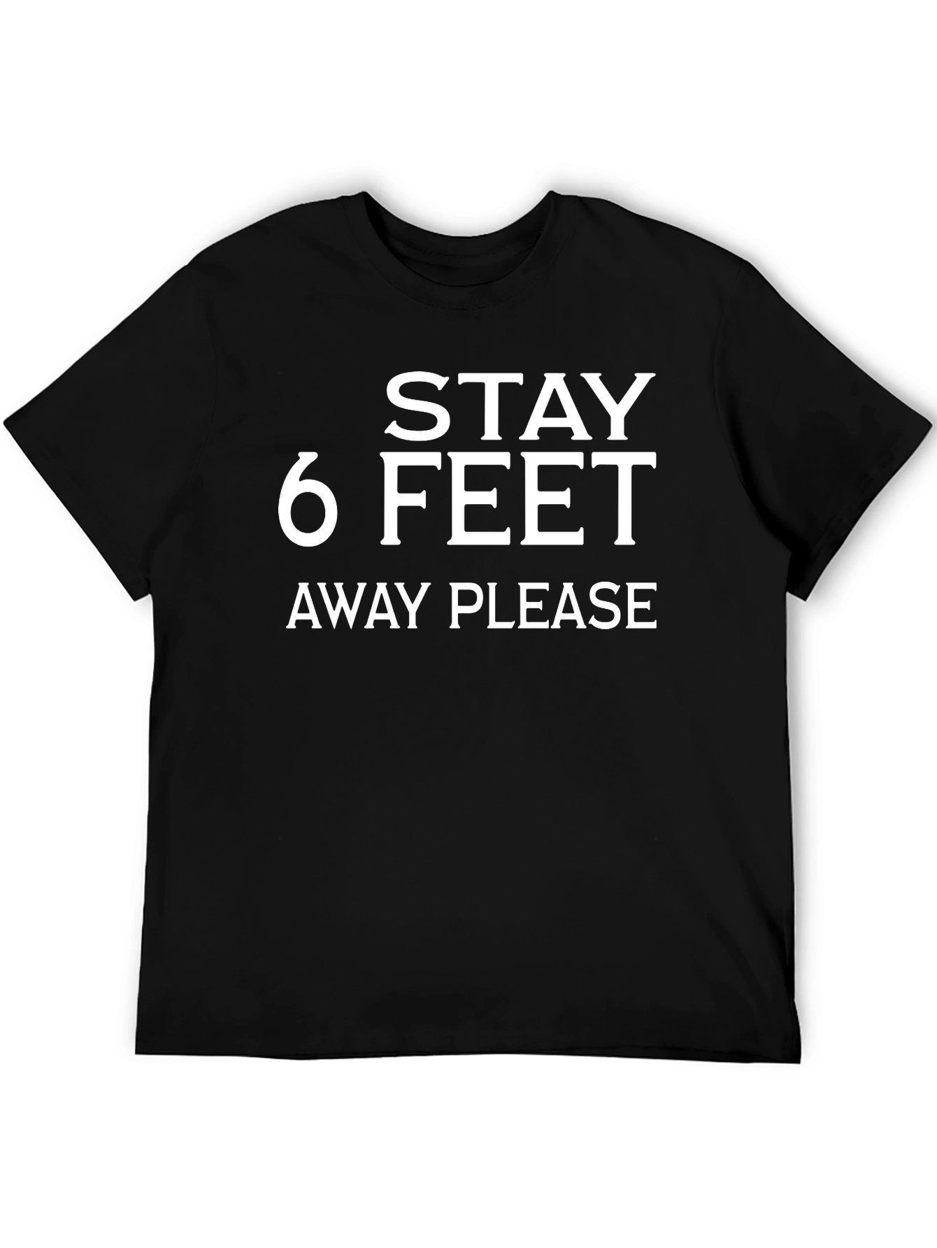Stay 6 Feet Away Please T-Shirt - Social Distance