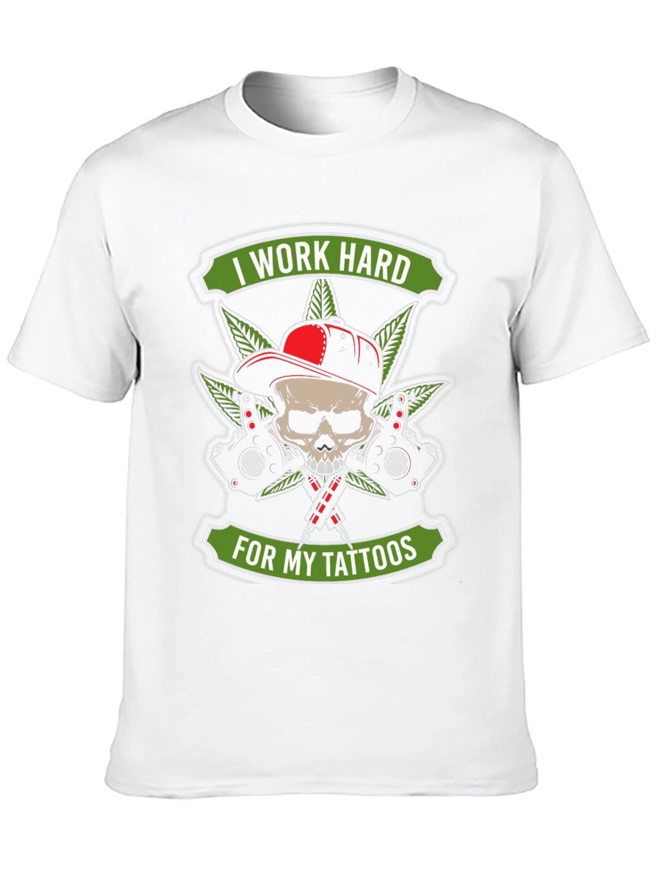 I Work Hard For My Tattoos T-Shirt