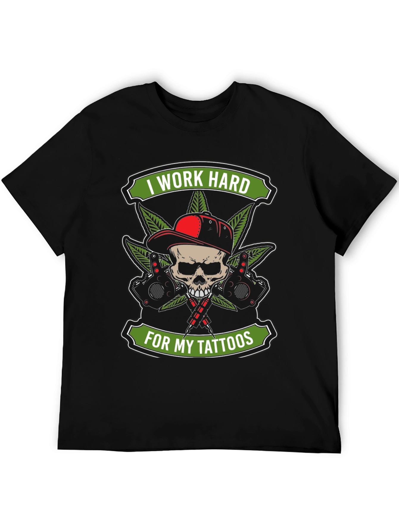 I Work Hard For My Tattoos T-Shirt
