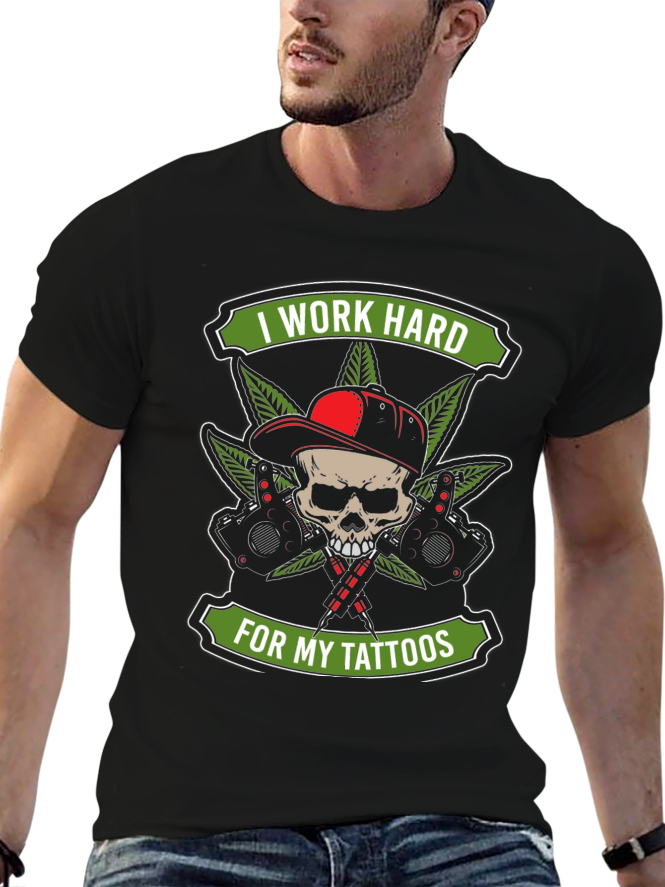 I Work Hard For My Tattoos T-Shirt