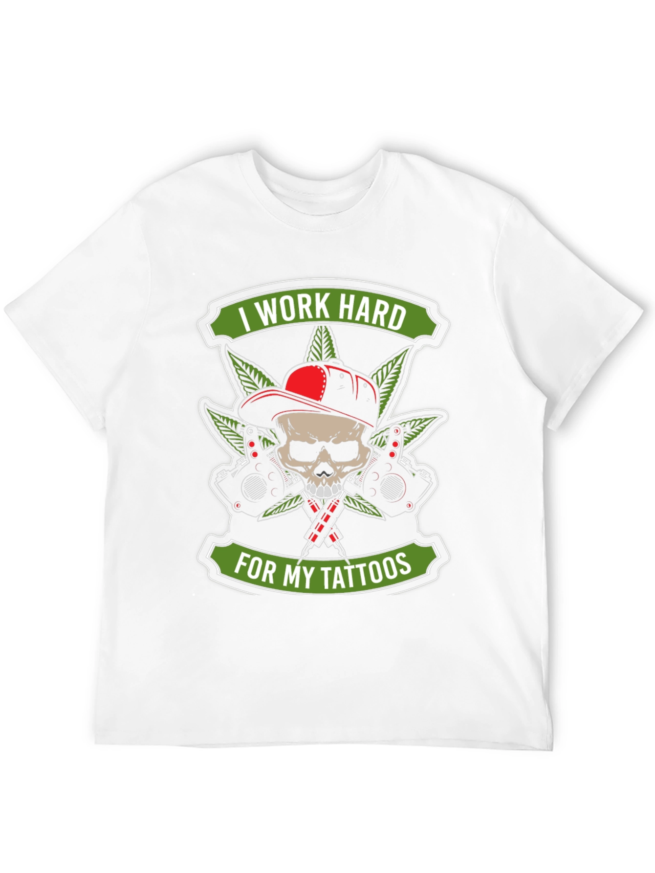 I Work Hard For My Tattoos T-Shirt