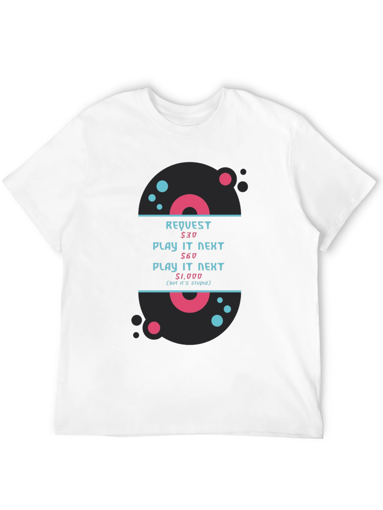 Humorous DJ Request T-Shirt - Play It Next!
