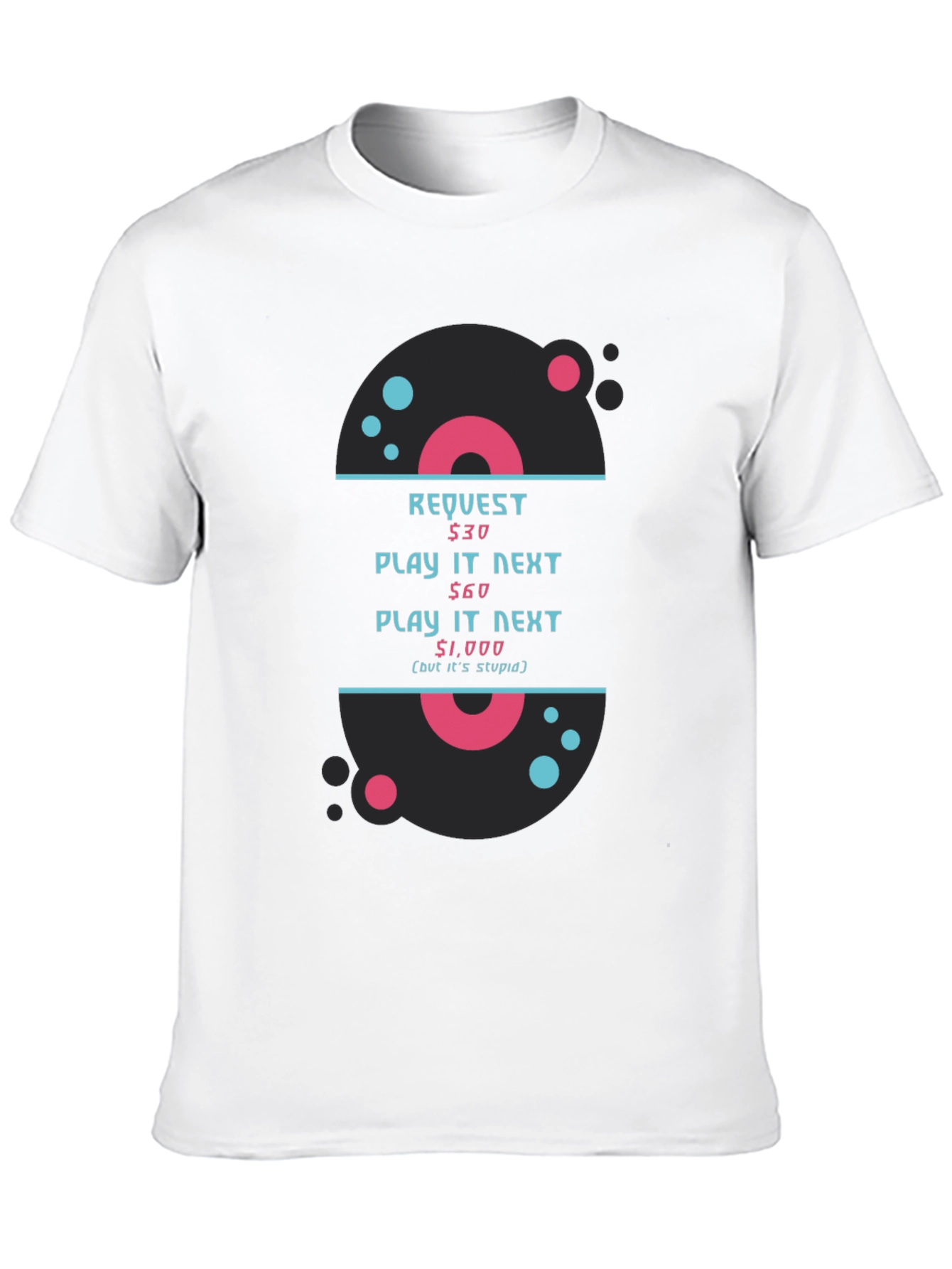 Humorous DJ Request T-Shirt - Play It Next!