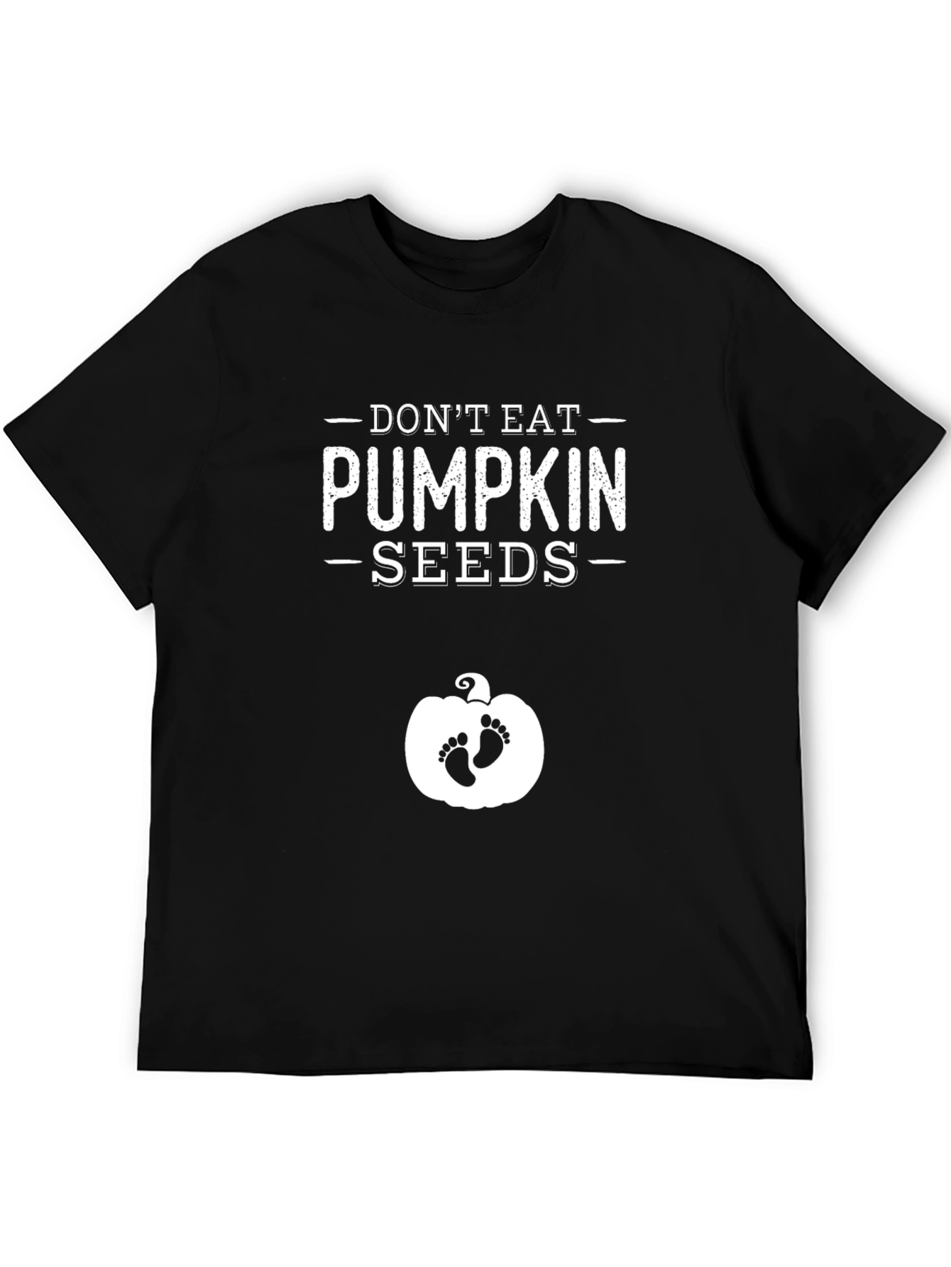 Dont Eat Pumpkin Seeds Pregnancy T-Shirt