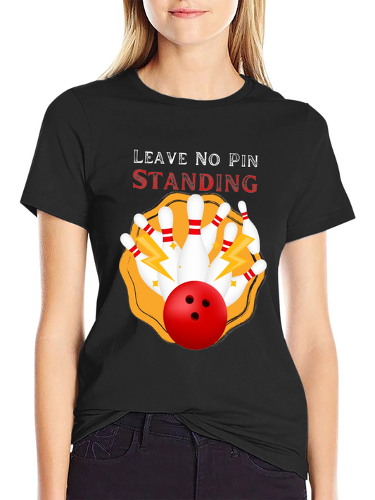 Bowling T-Shirt - Leave No Pin Standing!