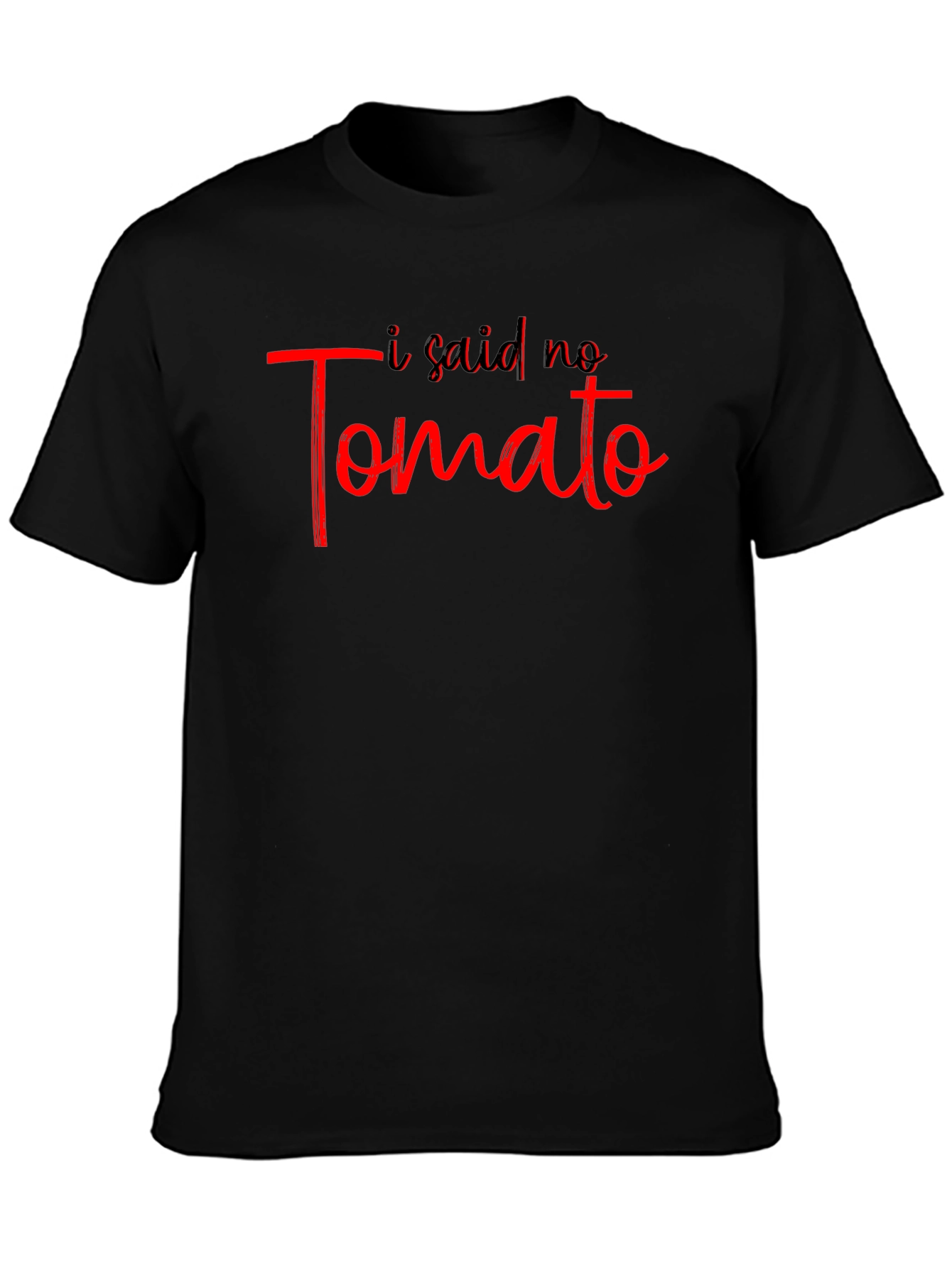 I Said No Tomato Graphic T-Shirt