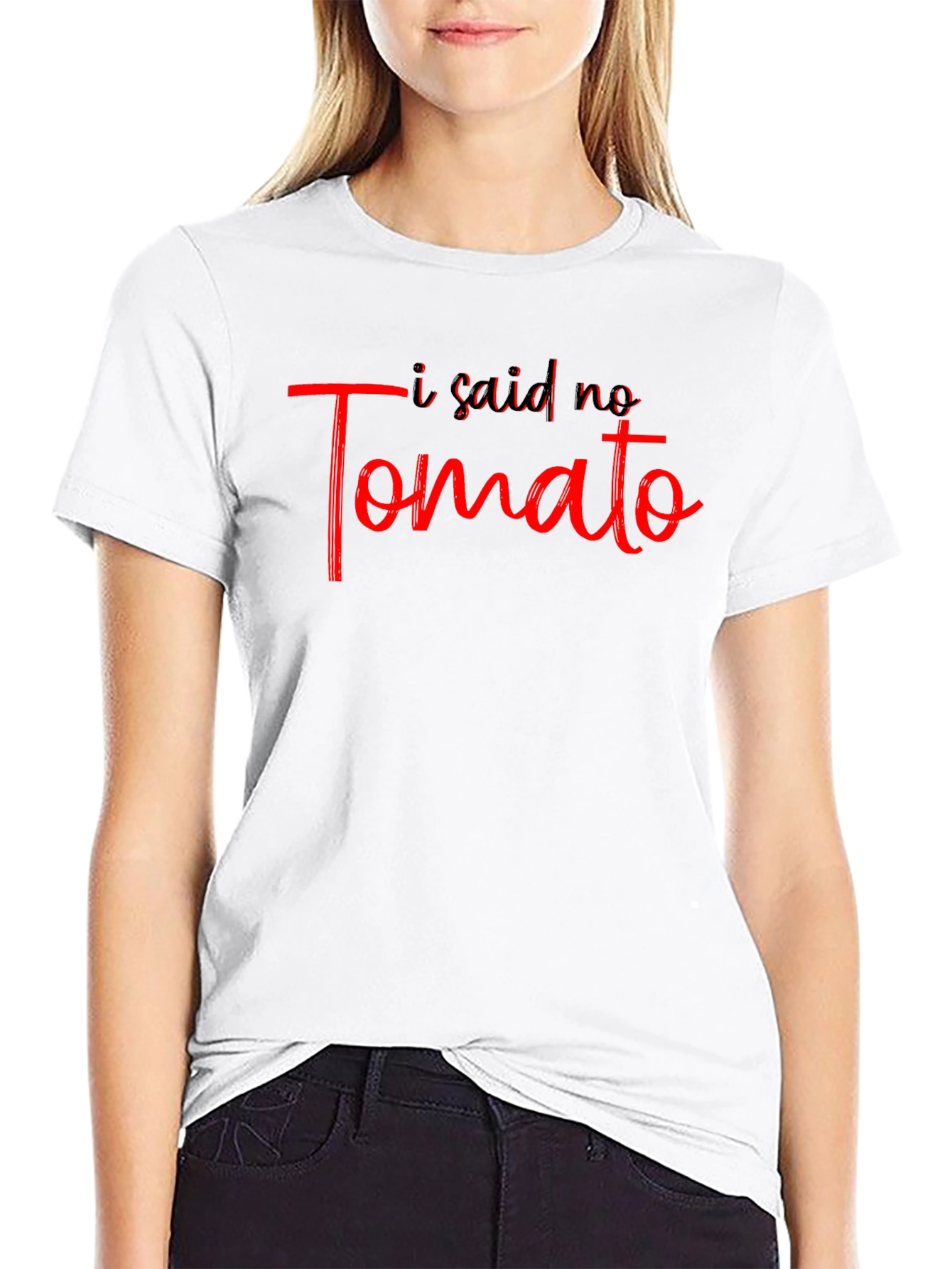 I Said No Tomato Graphic T-Shirt