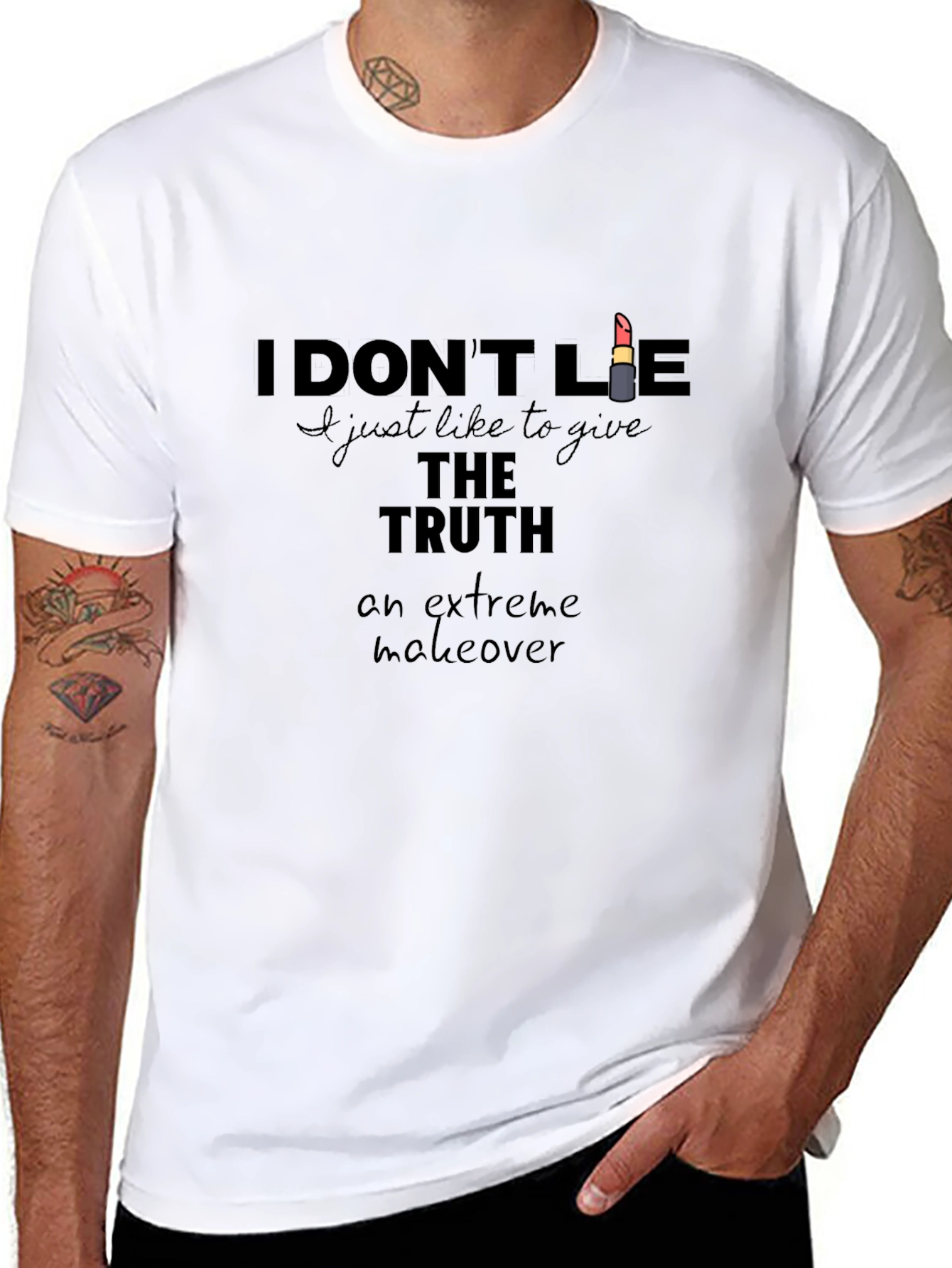 I Dont Lie T-Shirt - Truth Extreme Makeover