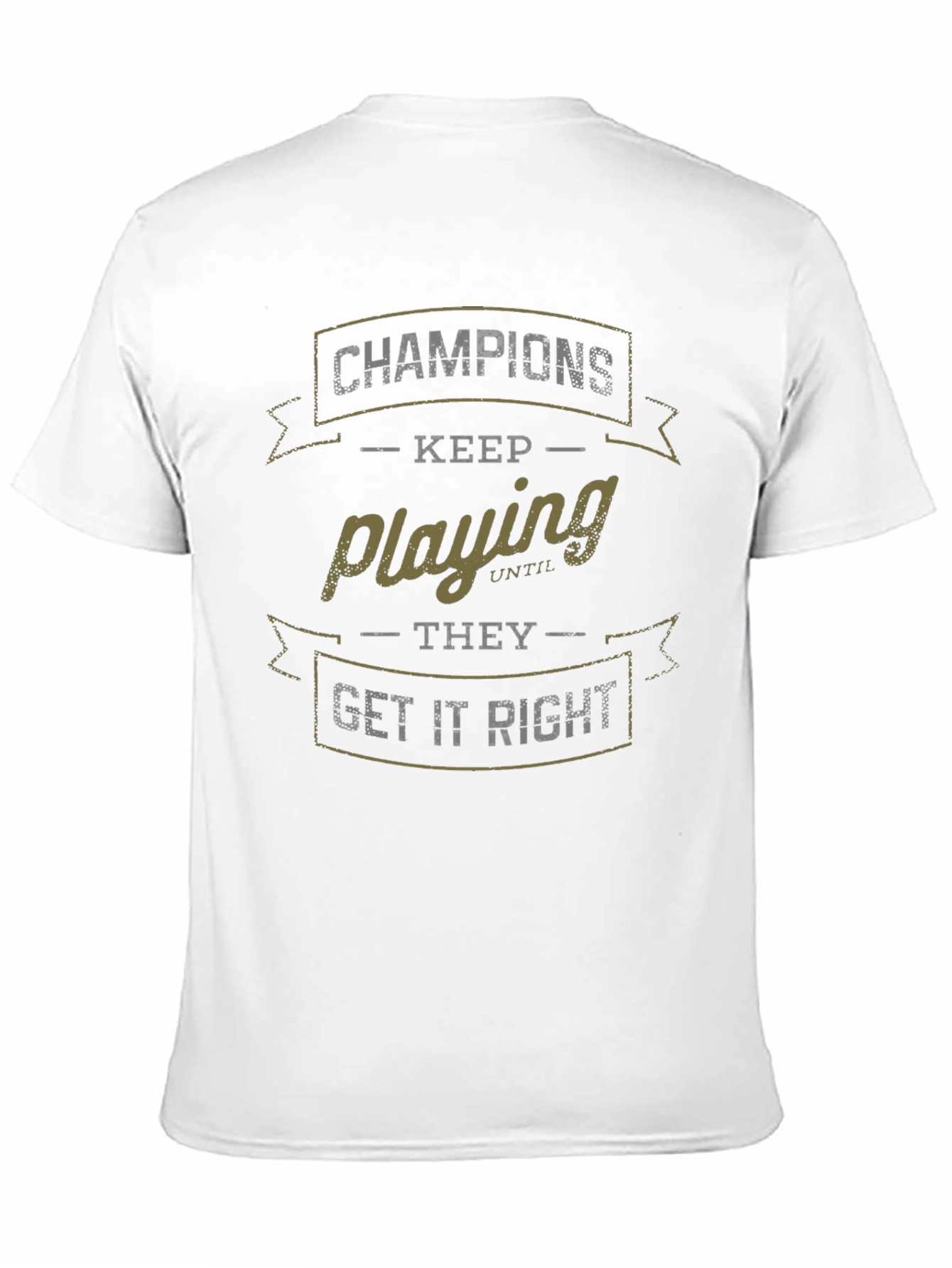 Champions Keep Playing T-Shirt - Motivational Graphic Tee