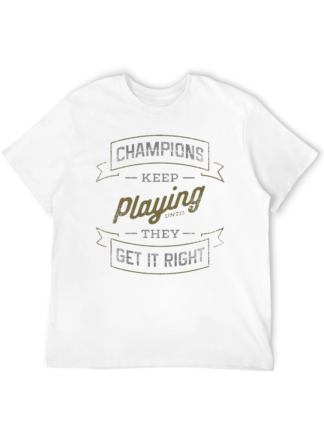 Champions Keep Playing T-Shirt - Motivational Graphic Tee