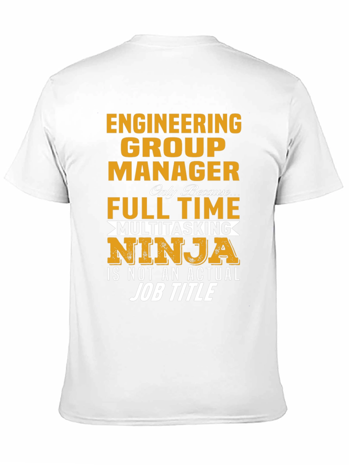 Engineering Group Manager Full Time Multitasking Ninja T-Shirt