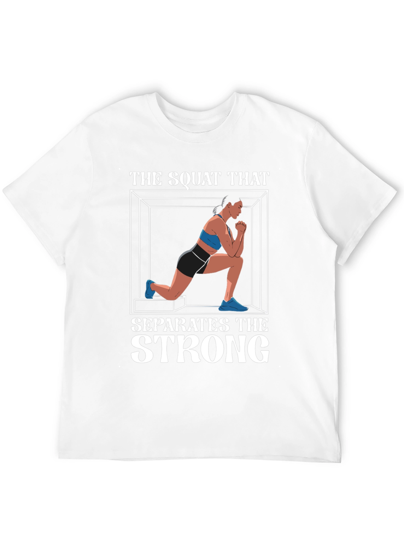 The Squat That Separates the Strong T-Shirt
