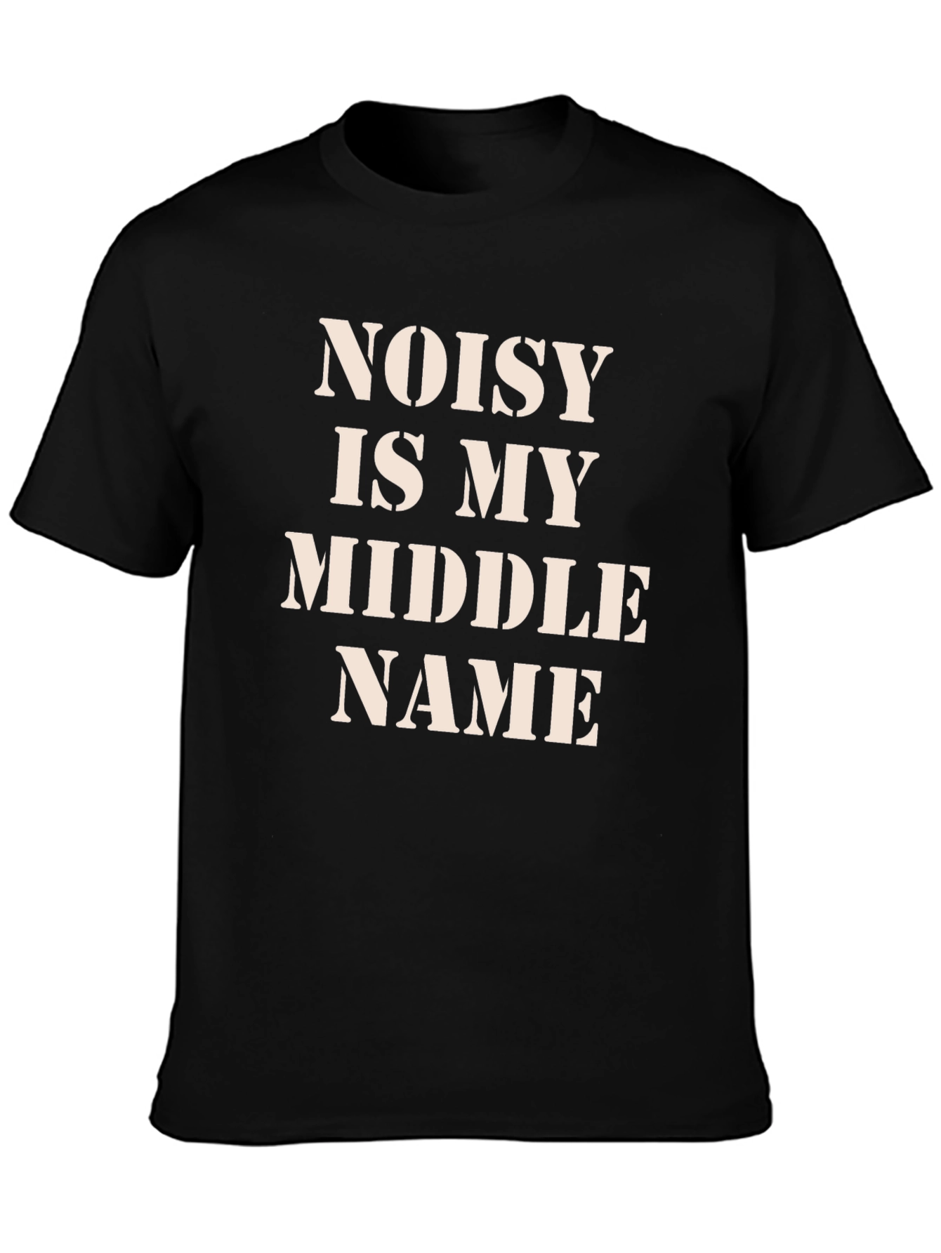 Noisy Is My Middle Name Black T-Shirt
