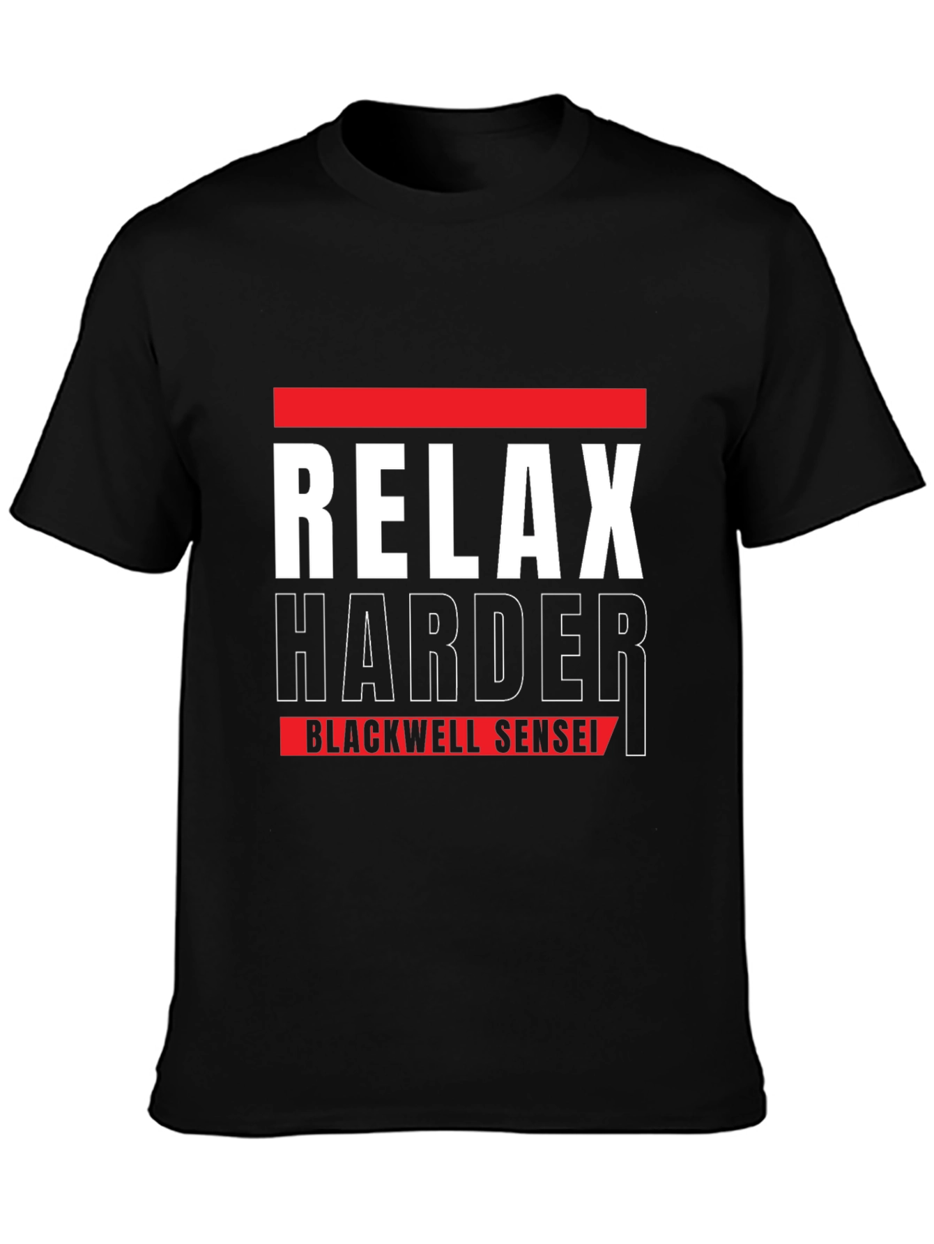 Relax Harder Blackwell Sensei T-Shirt