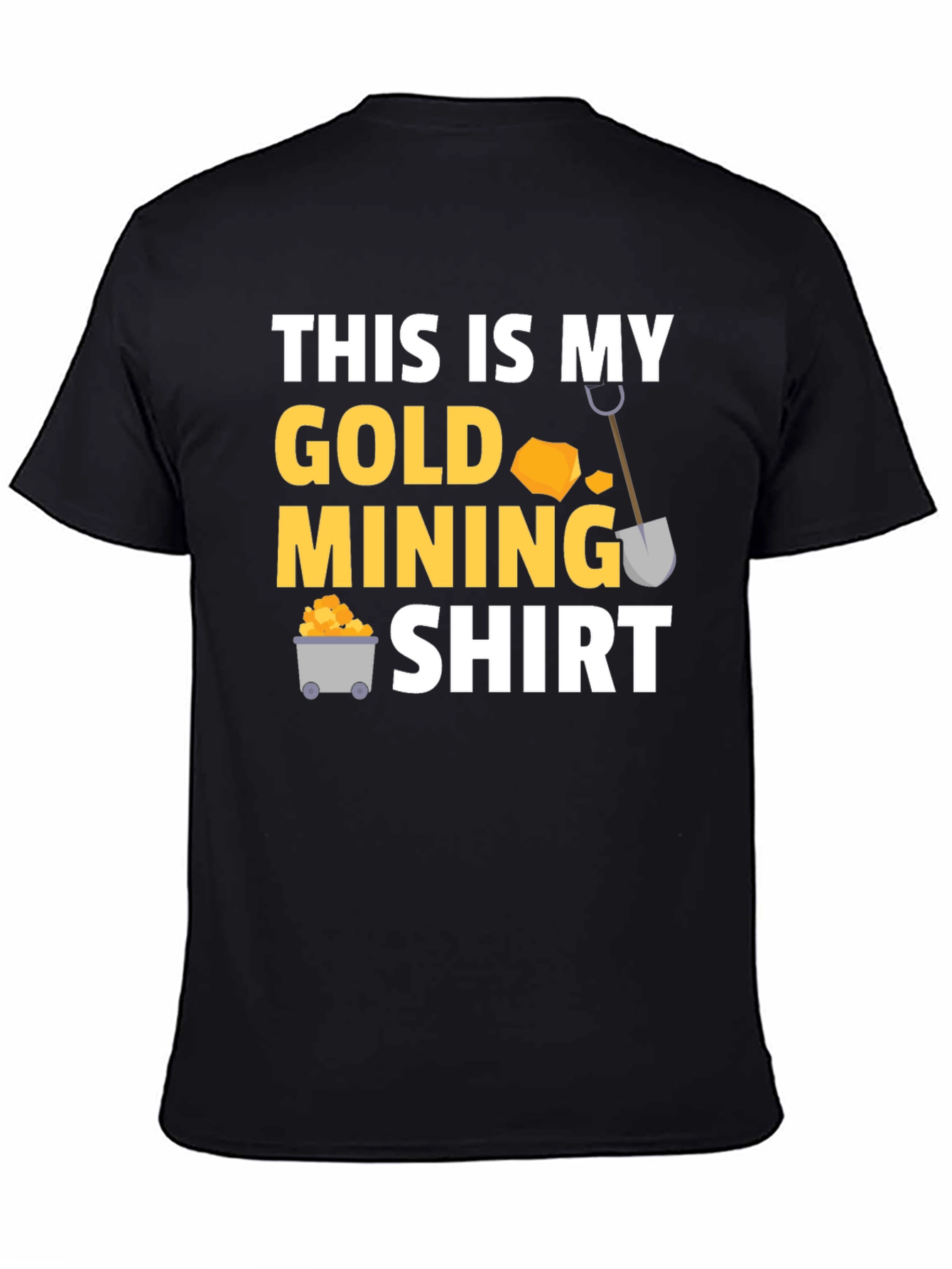 Gold Mining Shirt - Funny Mining T-Shirt