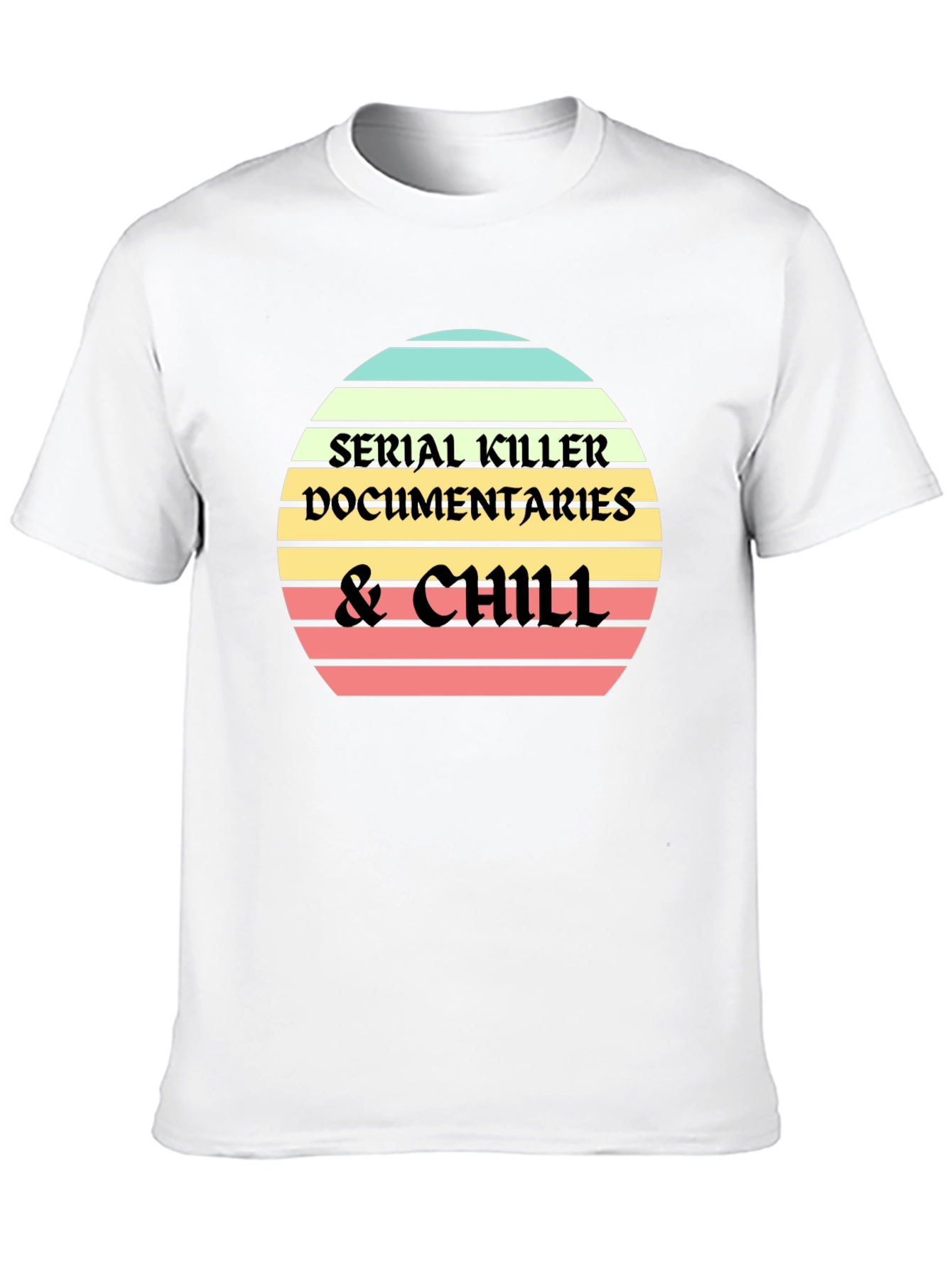 Serial Killer Documentaries & Chill Black T-Shirt
