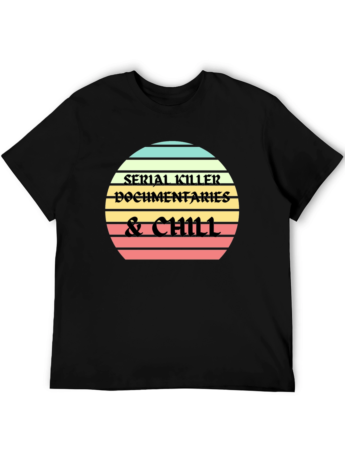 Serial Killer Documentaries & Chill Black T-Shirt