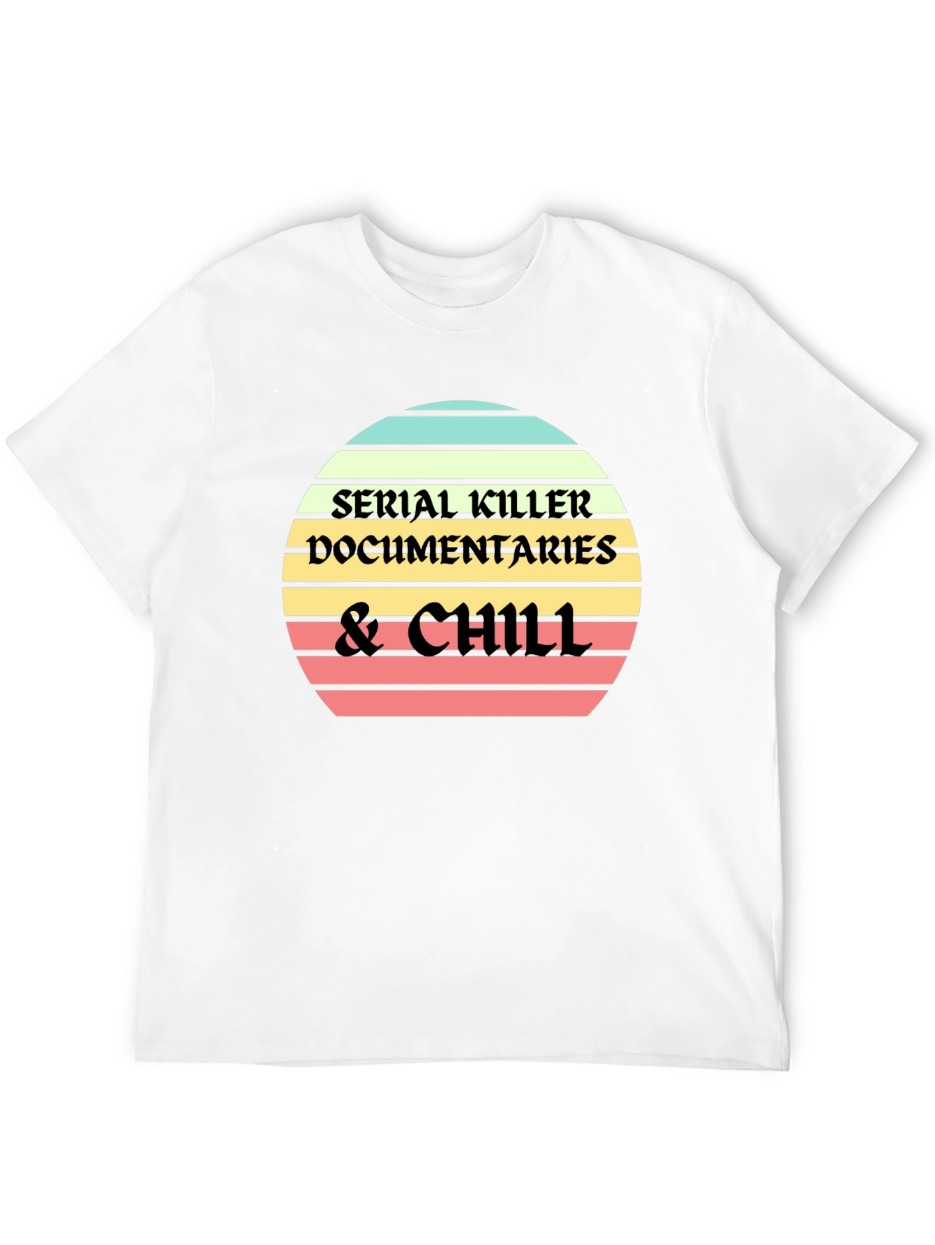 Serial Killer Documentaries & Chill Black T-Shirt