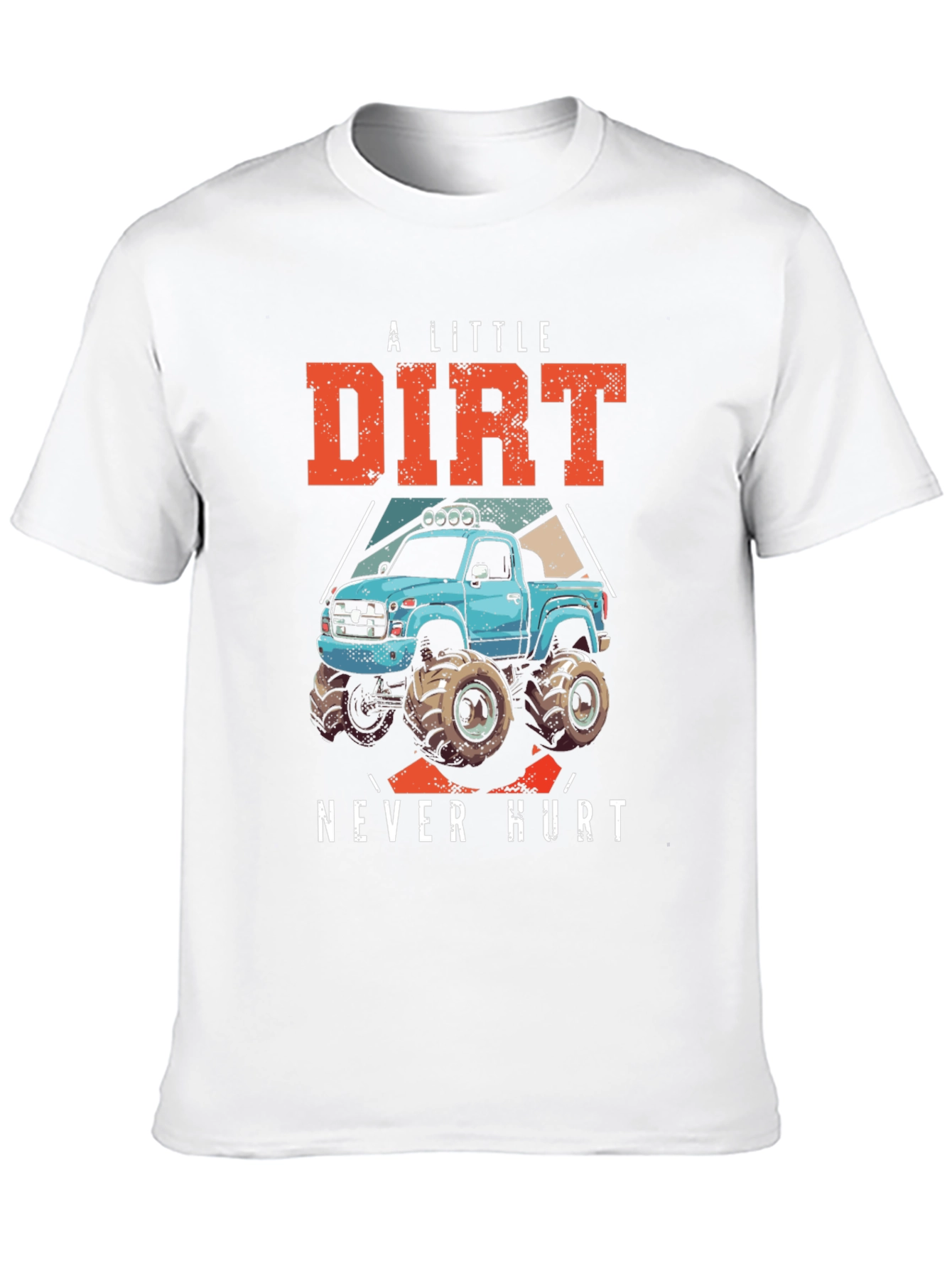A Little Dirt Never Hurt T-Shirt