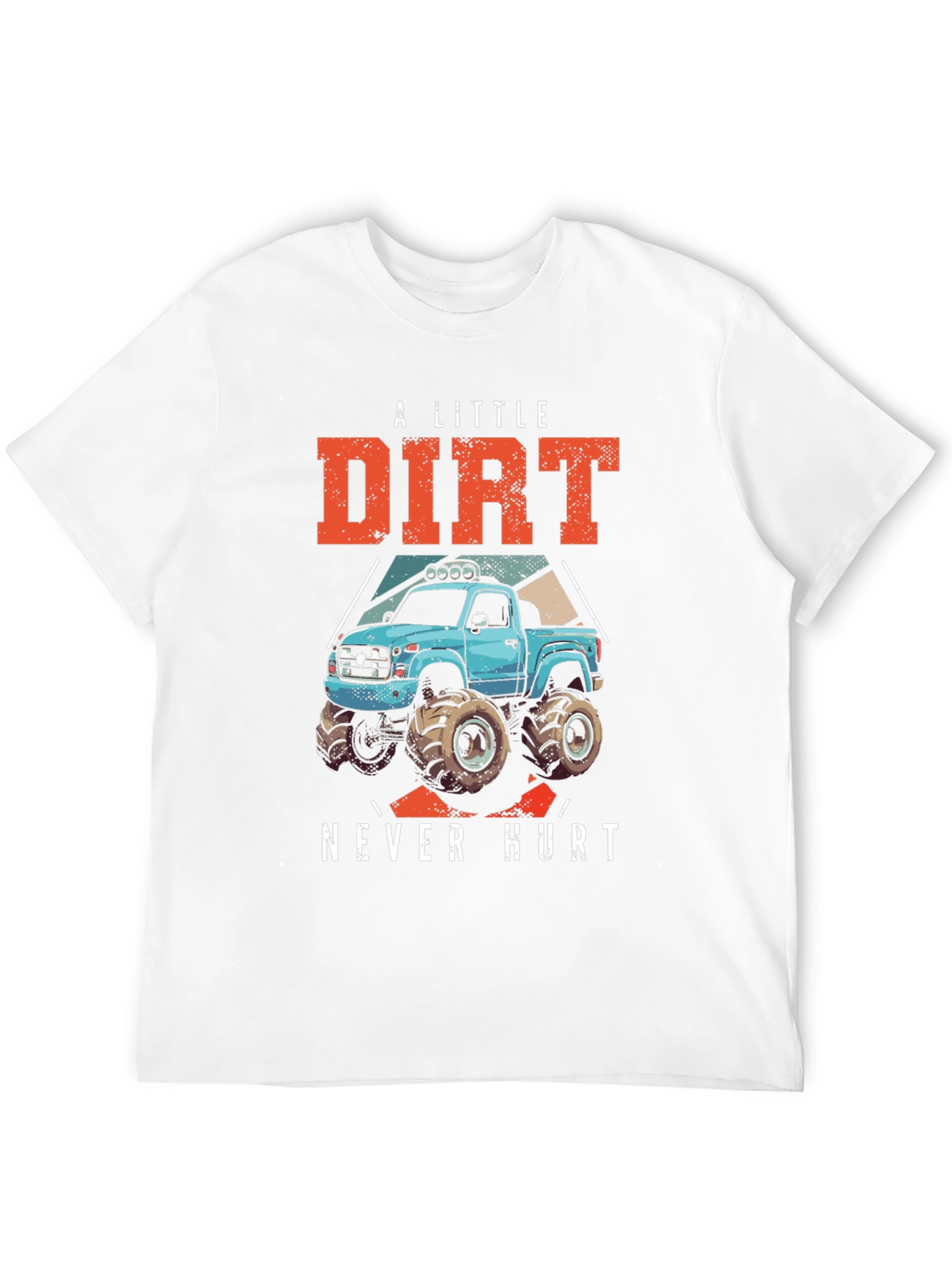 A Little Dirt Never Hurt T-Shirt