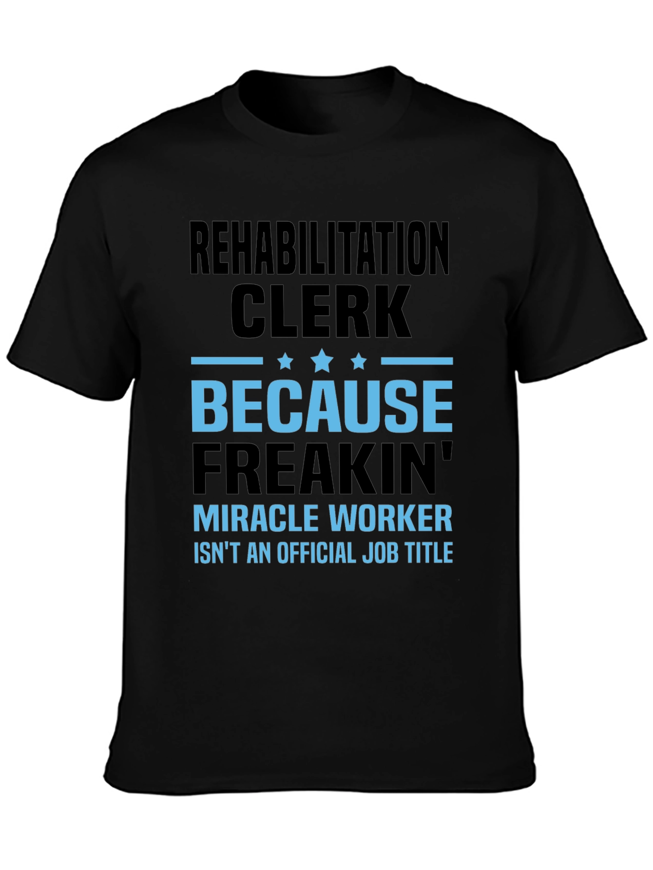 Rehabilitation Clerk Miracle Worker Graphic T-Shirt