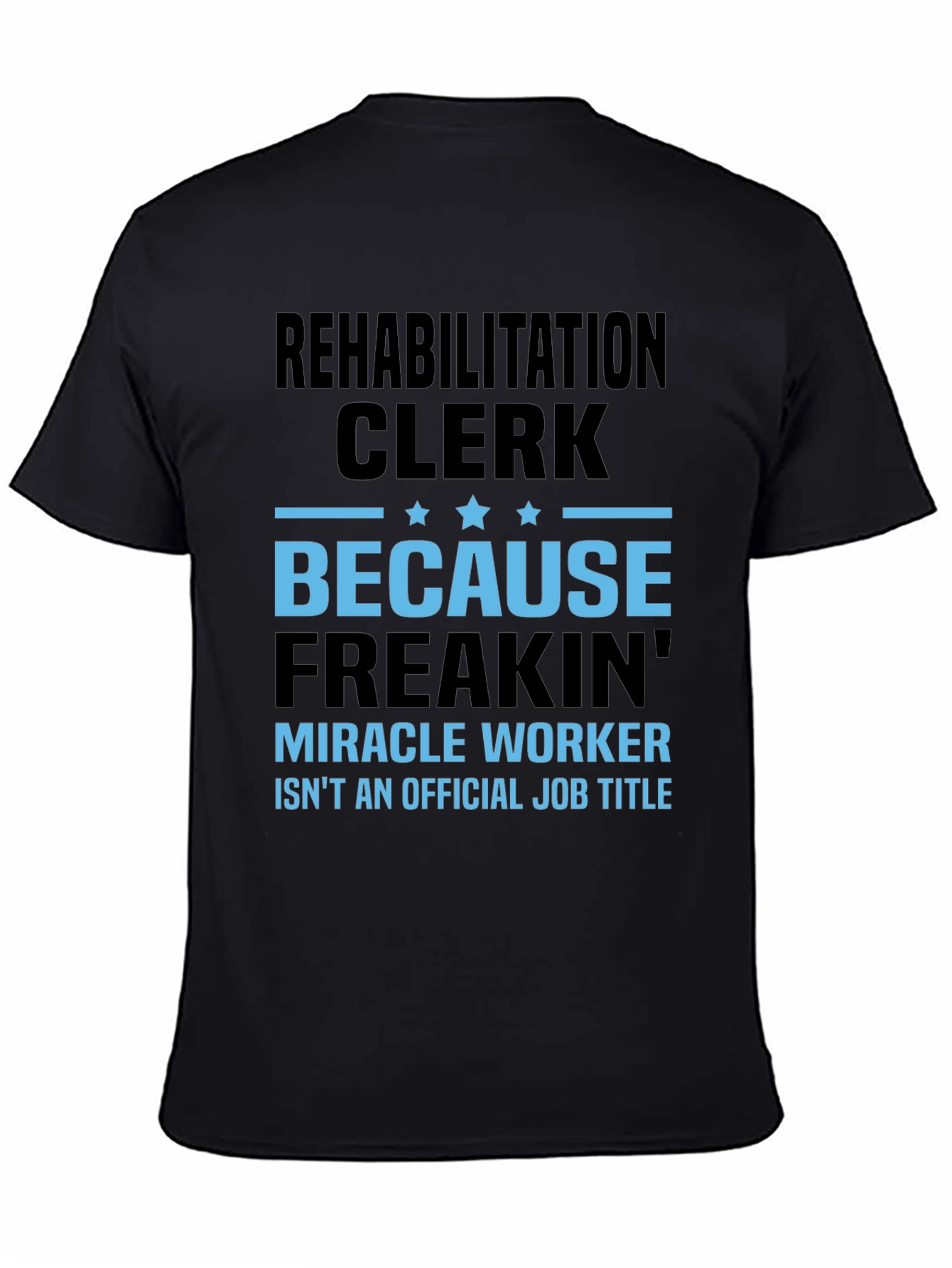Rehabilitation Clerk Miracle Worker Graphic T-Shirt