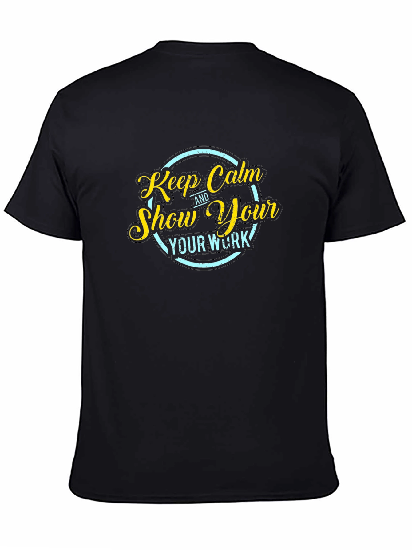 Keep Calm Show Your Work Black T-Shirt