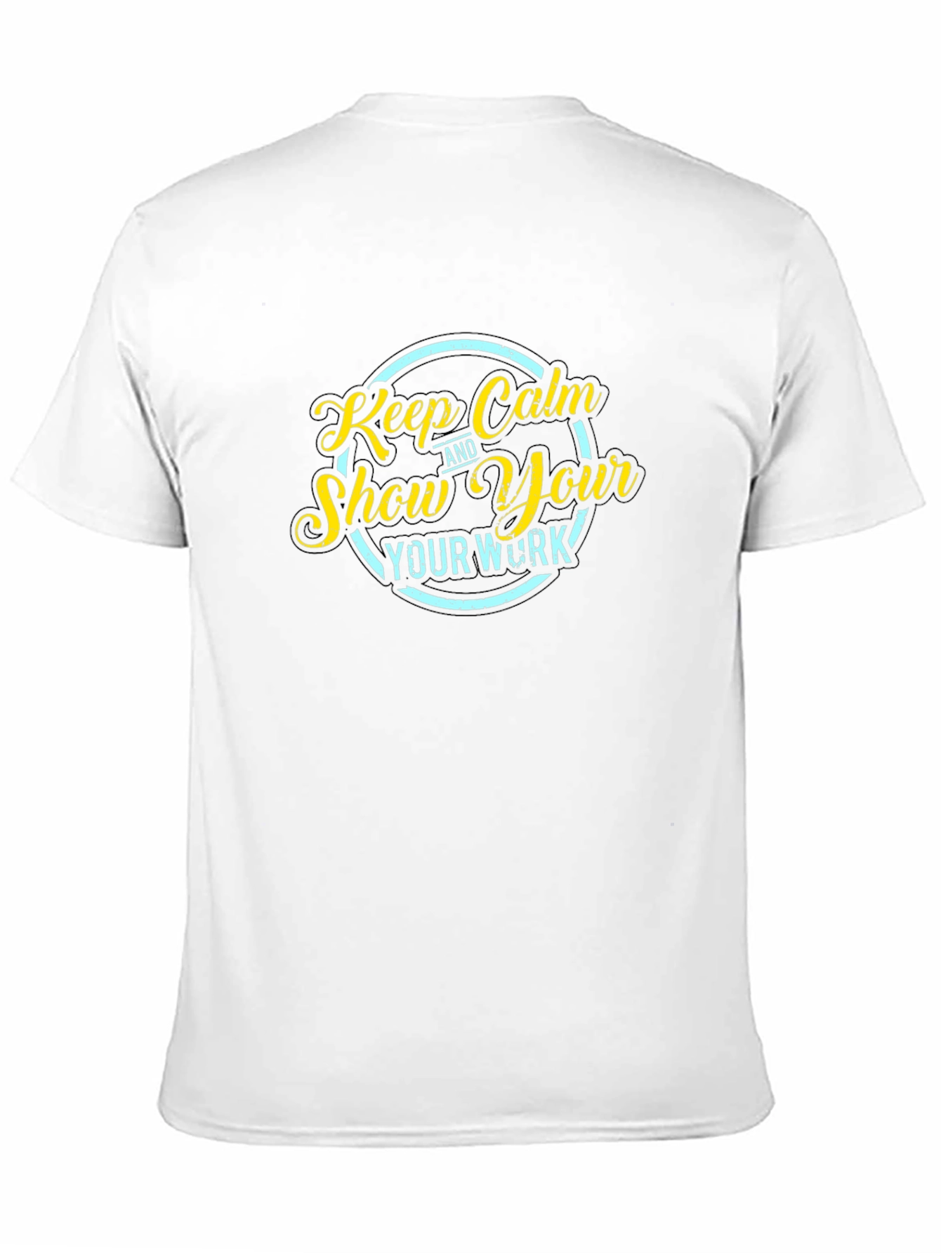 Keep Calm Show Your Work Black T-Shirt