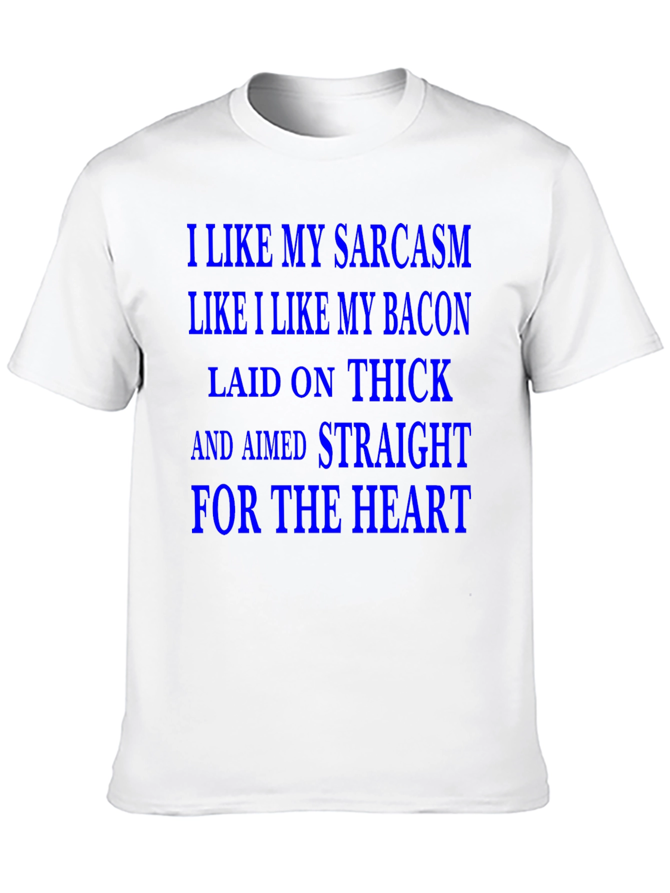Sarcasm & Bacon T-Shirt - Laid on Thick!