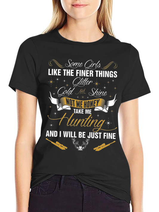 Hunting Graphic Tee: Some Girls Like Finer Things