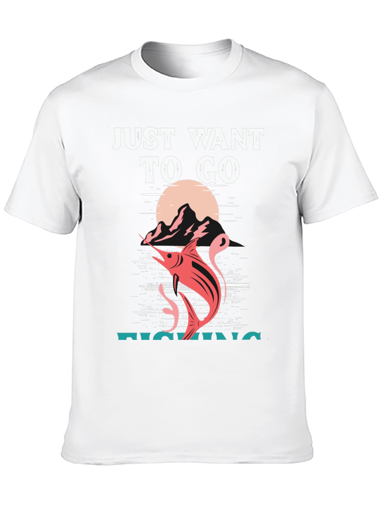 Fishing T-Shirt: Just Want To Go Fishing