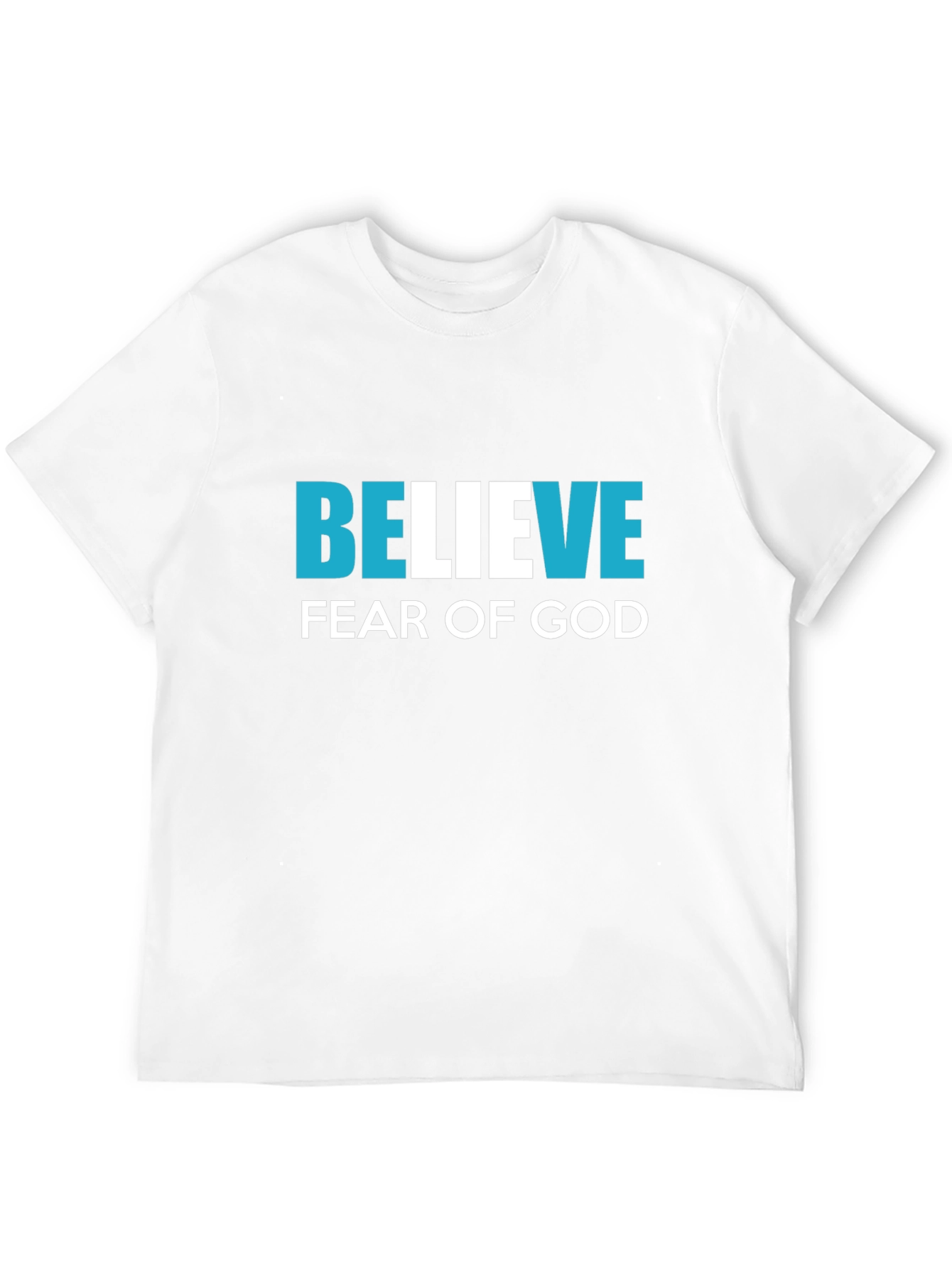 Believe Fear Of God T-Shirt - Christian Inspired Tee