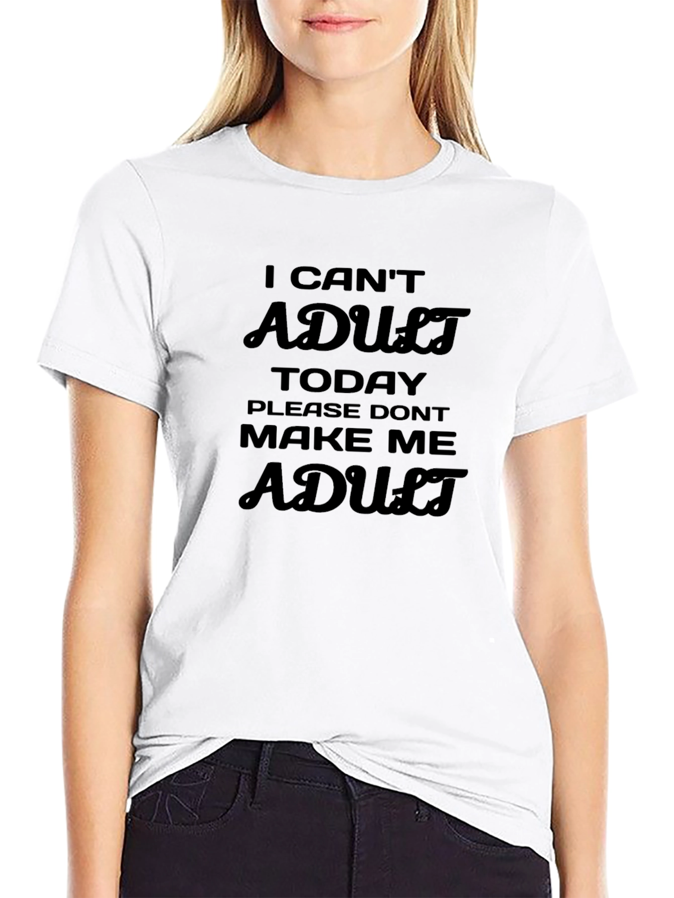 I Cant Adult Today T-Shirt Funny Slogan Tee