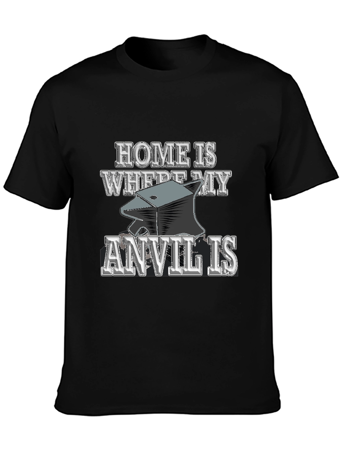 Home Is Where My Anvil Is - Black T-Shirt